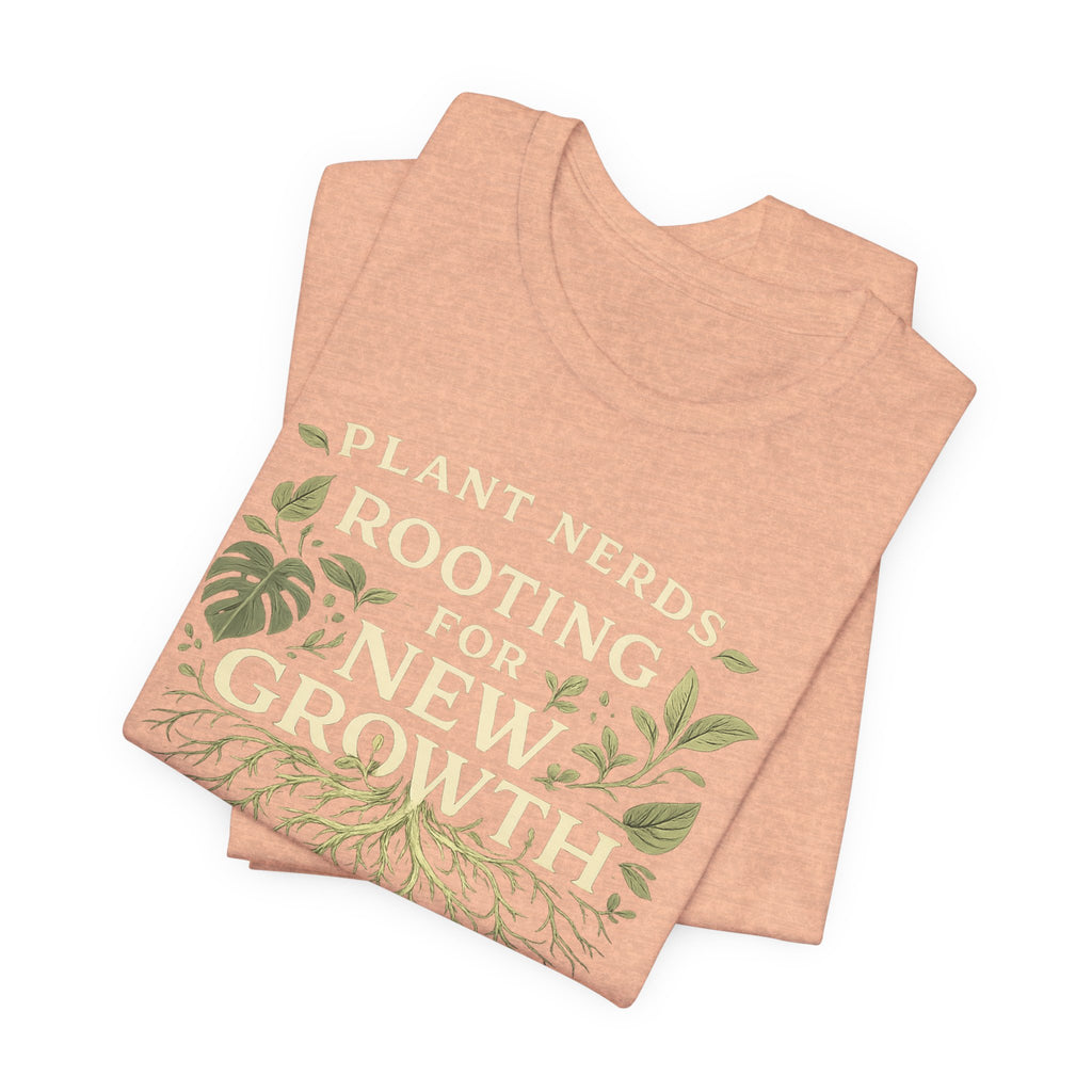 Plant Lovers T‑Shirt — "Plant Nerds Rooting for New Growth" Botanical Roots Tee