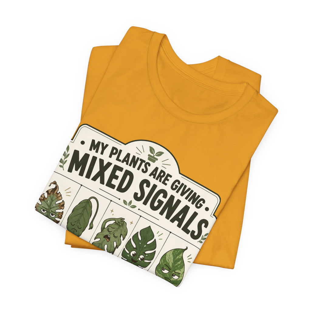 My Plants Are Giving Mixed Signals Tee
