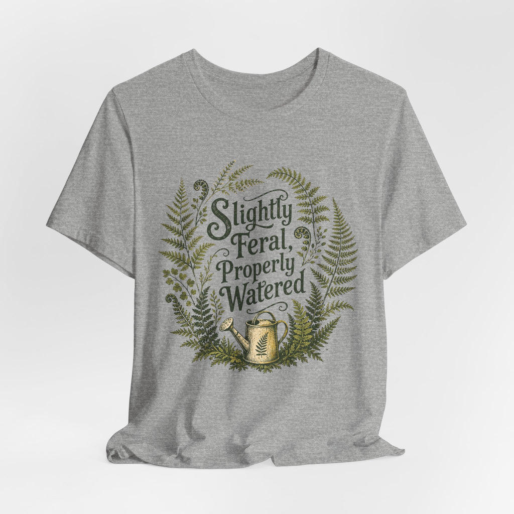 Slightly Feral, Properly Watered Tee