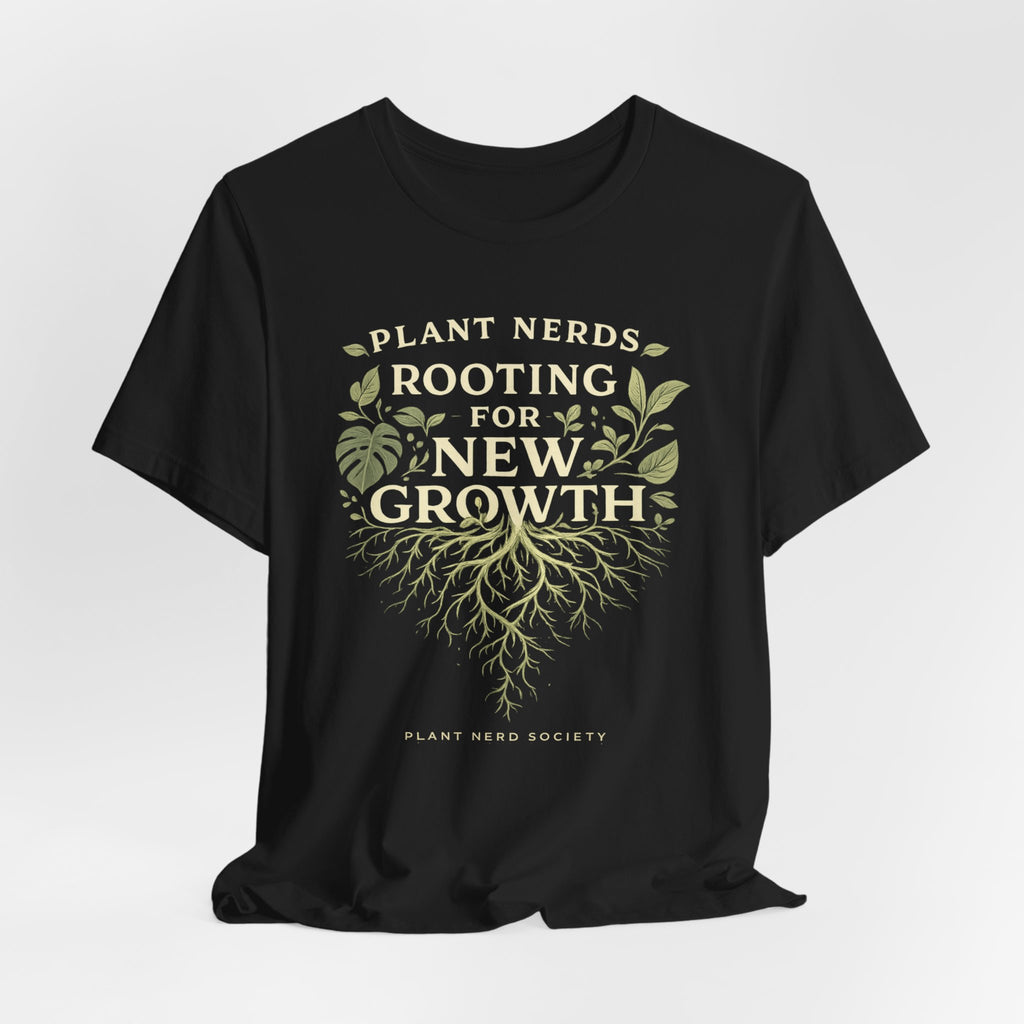 Plant Lovers T‑Shirt — "Plant Nerds Rooting for New Growth" Botanical Roots Tee