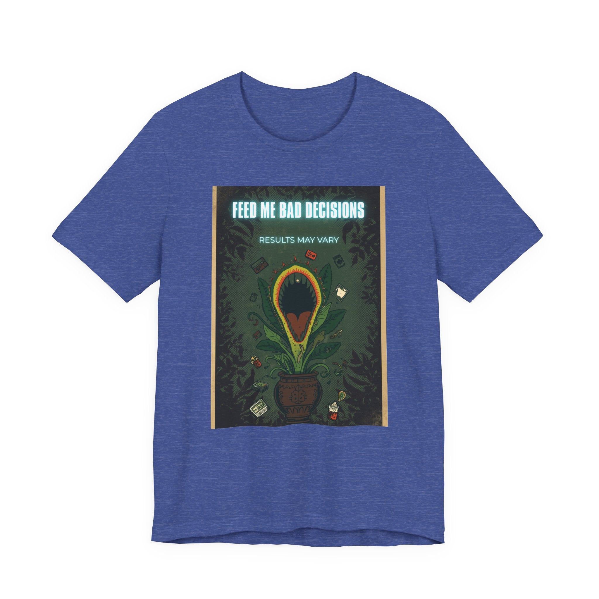 Feed Me Bad Decisions Tee — Funny Carnivorous Plant Graphic T-Shirt