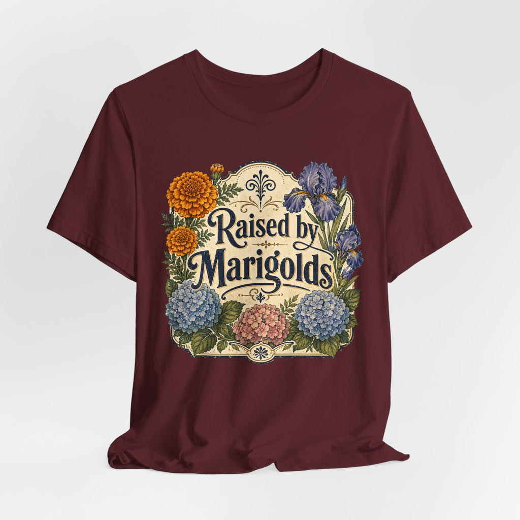 Raised by Marigolds Tee