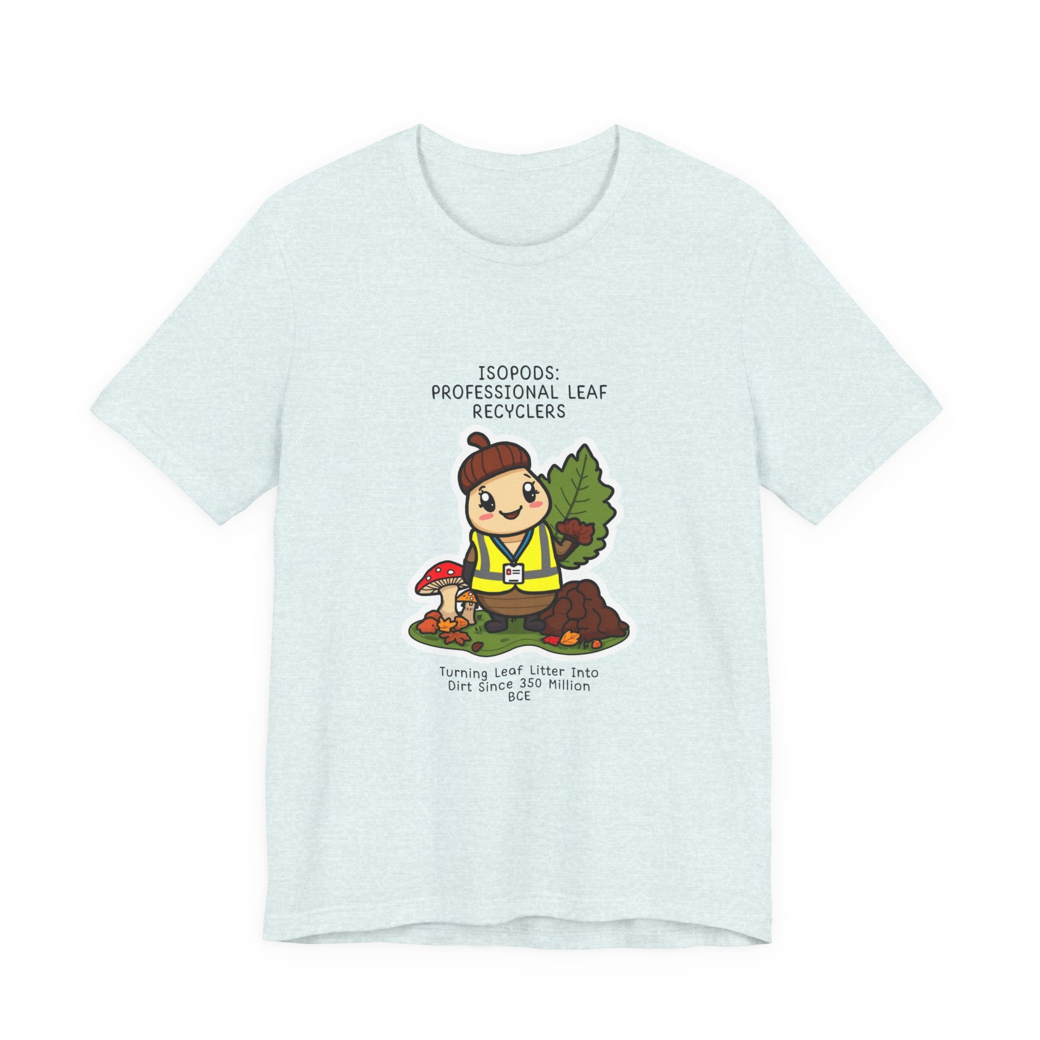 Leaf Recycler Cute Graphic Tee — “Professional Leaf Recyclers” Isopod Worker Shirt