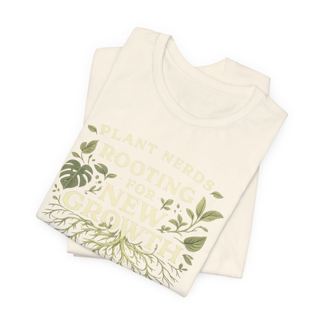 Plant Lovers T‑Shirt — "Plant Nerds Rooting for New Growth" Botanical Roots Tee