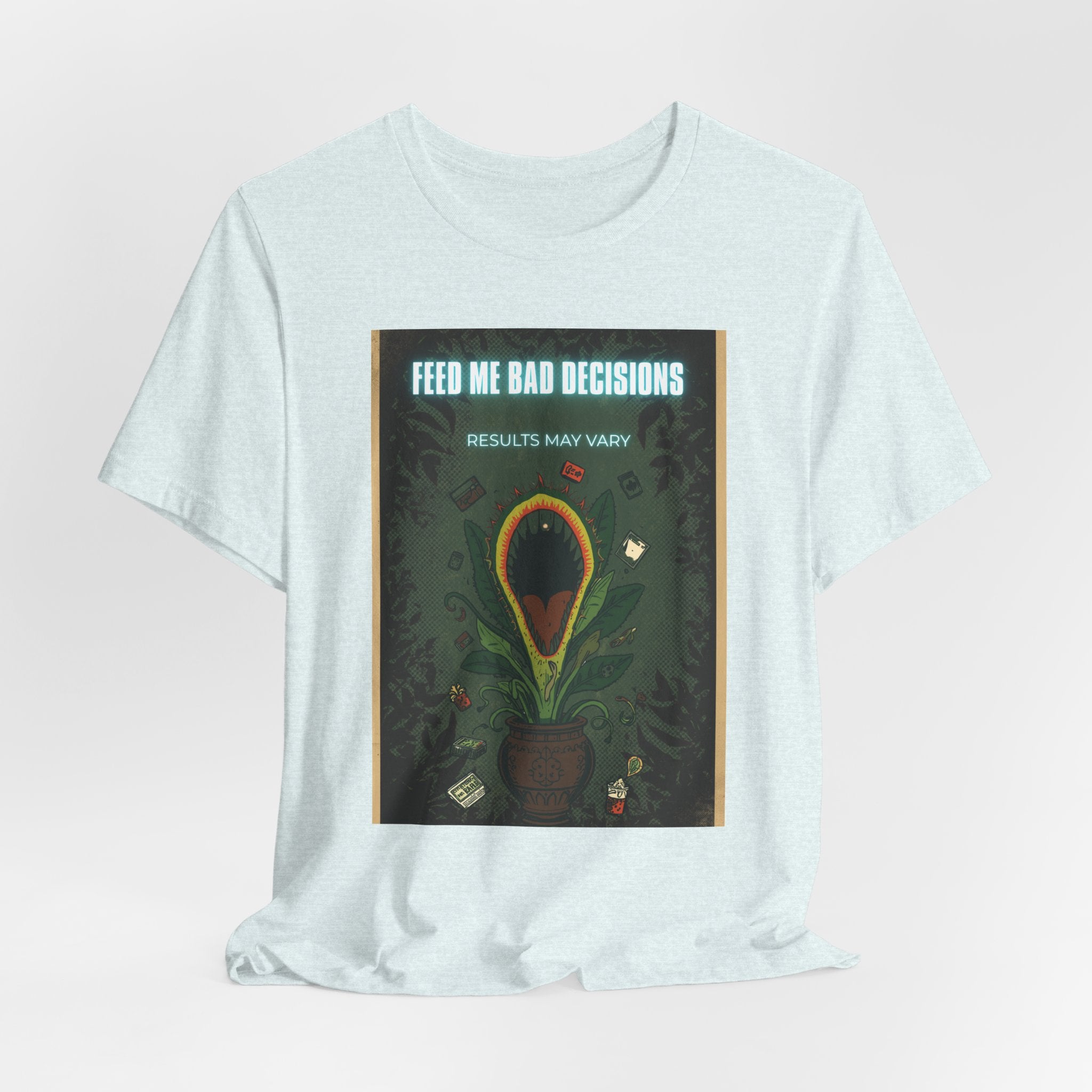 Feed Me Bad Decisions Tee — Funny Carnivorous Plant Graphic T-Shirt