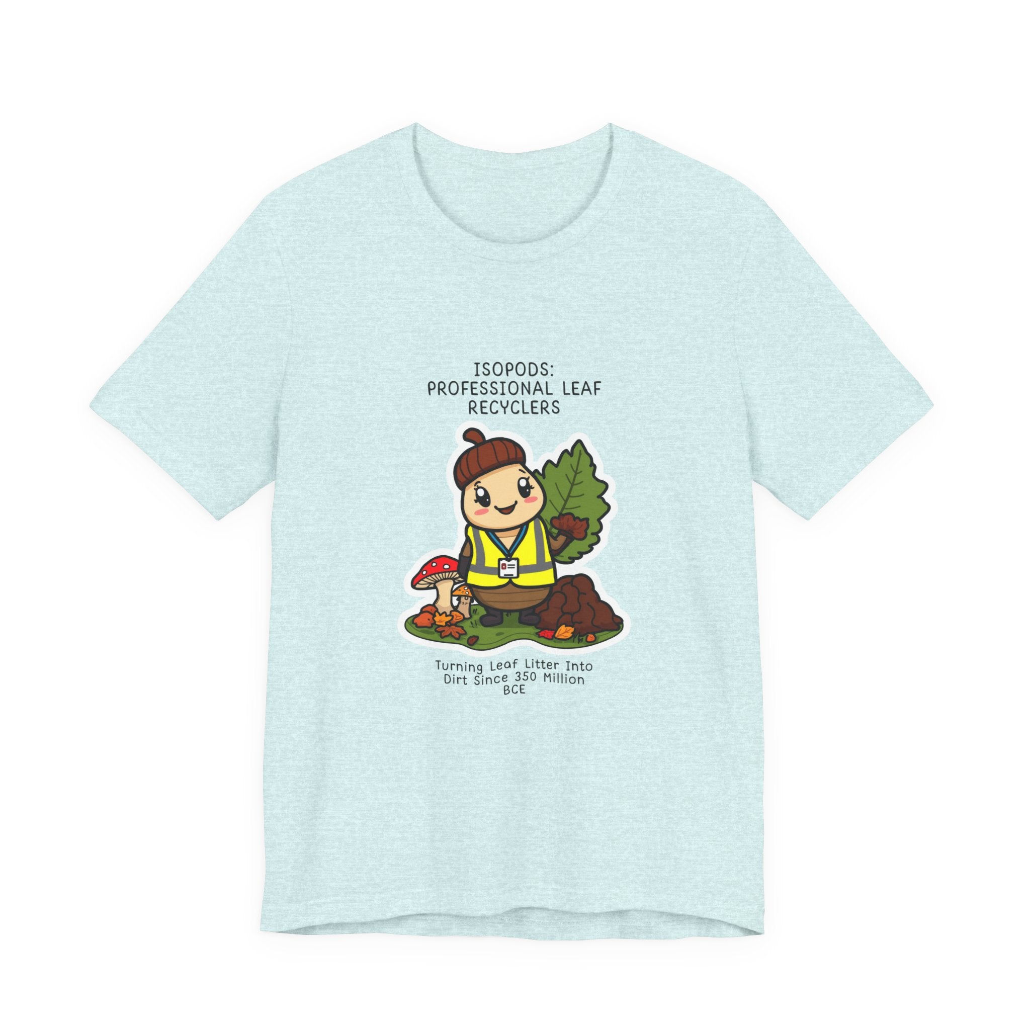 Leaf Recycler Cute Graphic Tee — “Professional Leaf Recyclers” Isopod Worker Shirt