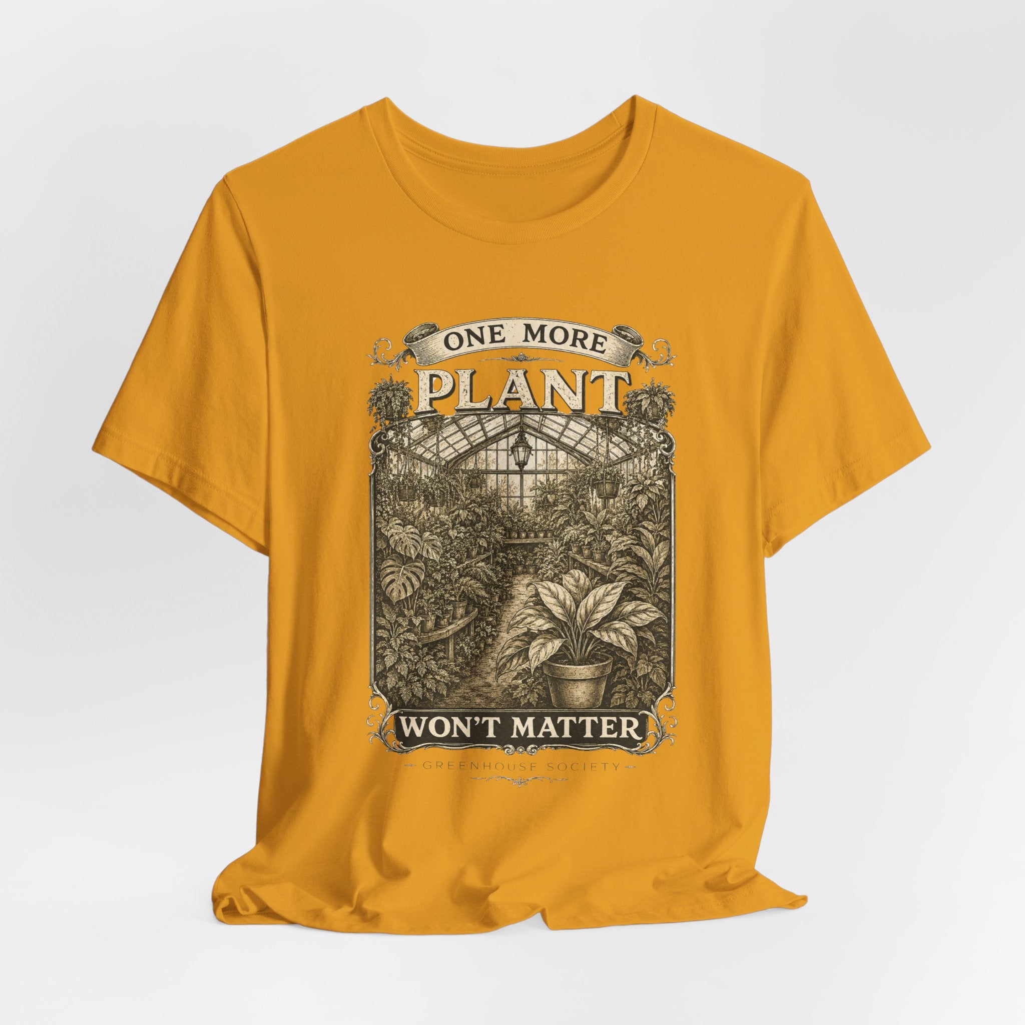 Plant Lover T‑Shirt — "One More Plant Won't Matter" Botanical Tee