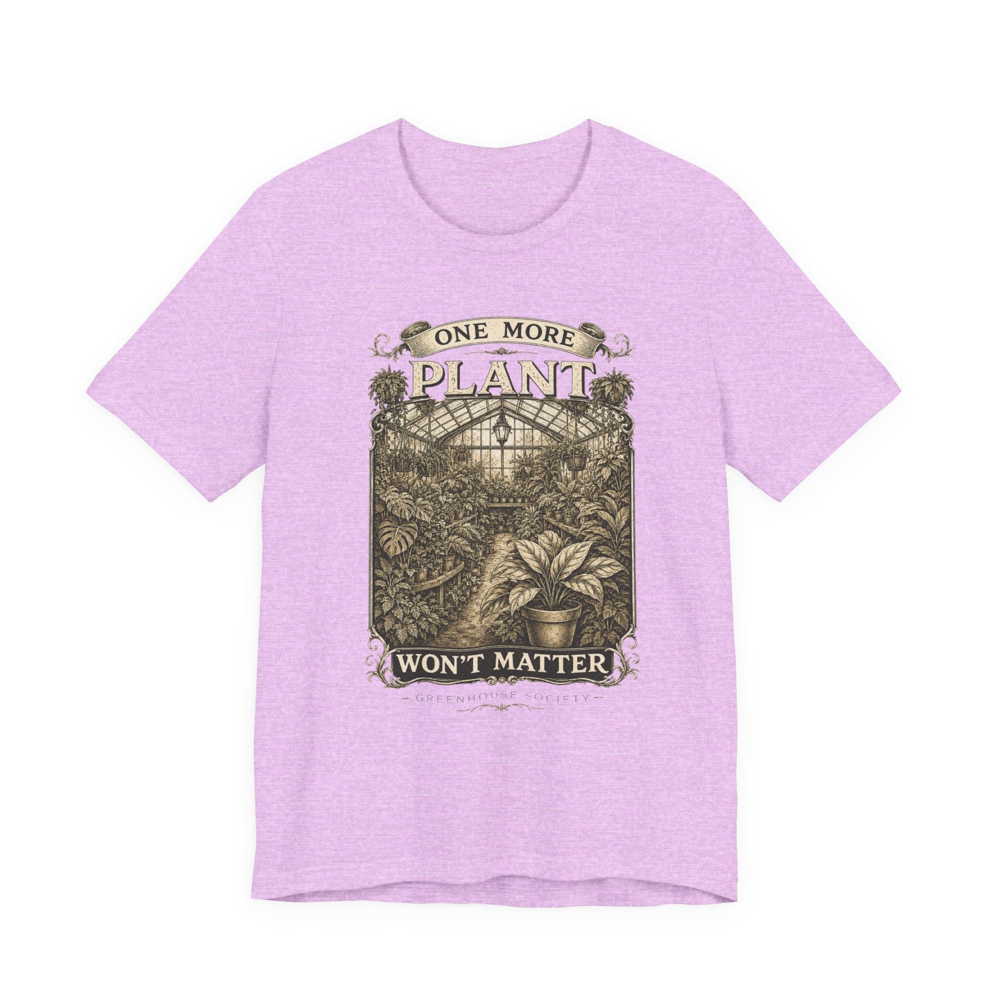 Plant Lover T‑Shirt — "One More Plant Won't Matter" Botanical Tee