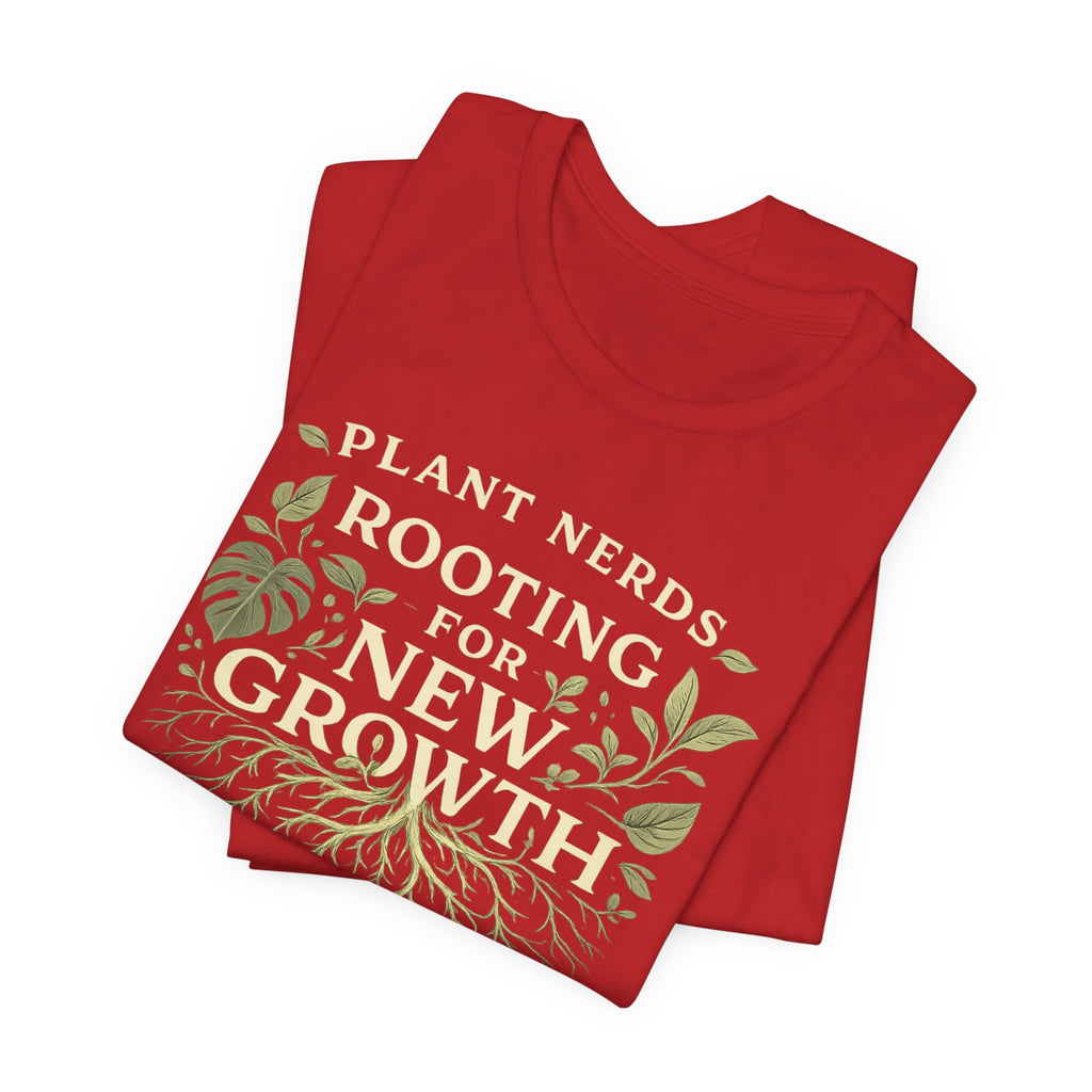 Plant Lovers T‑Shirt — "Plant Nerds Rooting for New Growth" Botanical Roots Tee