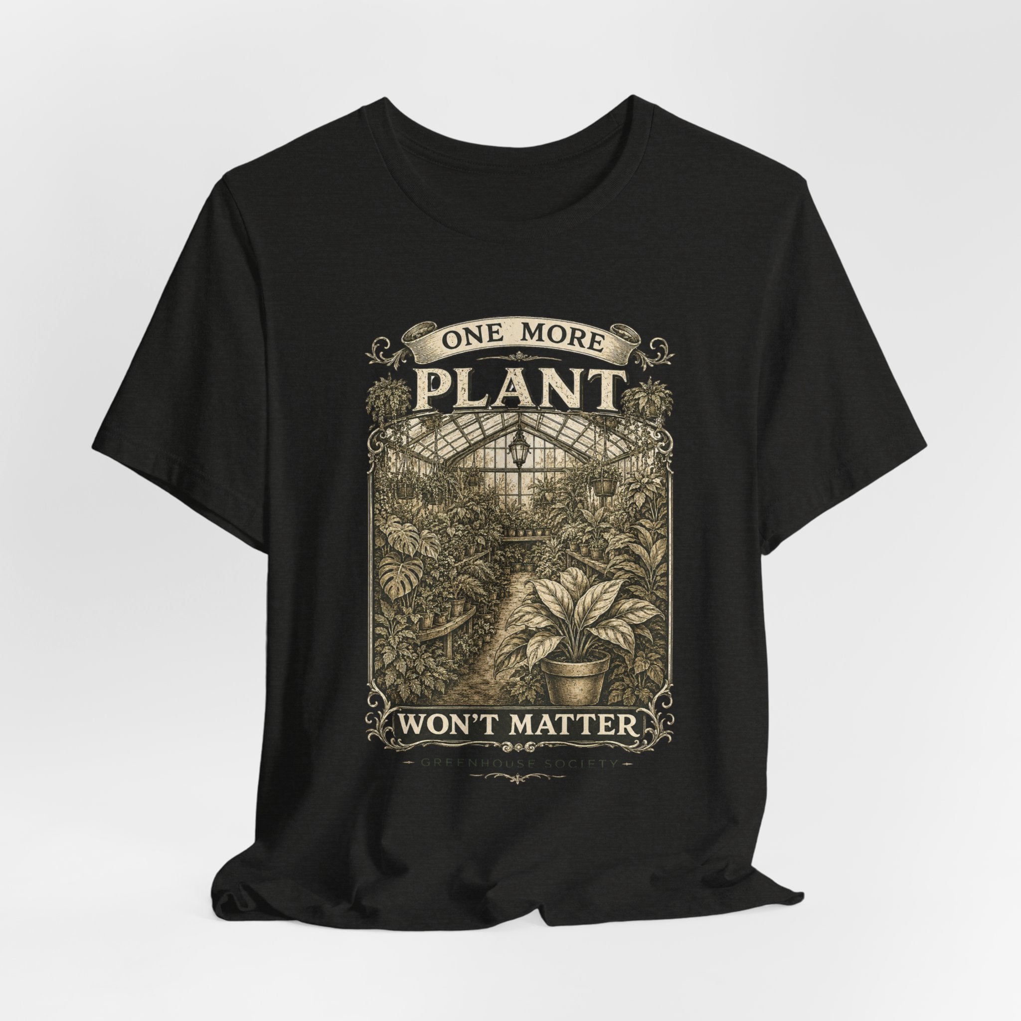 Plant Lover T‑Shirt — "One More Plant Won't Matter" Botanical Tee