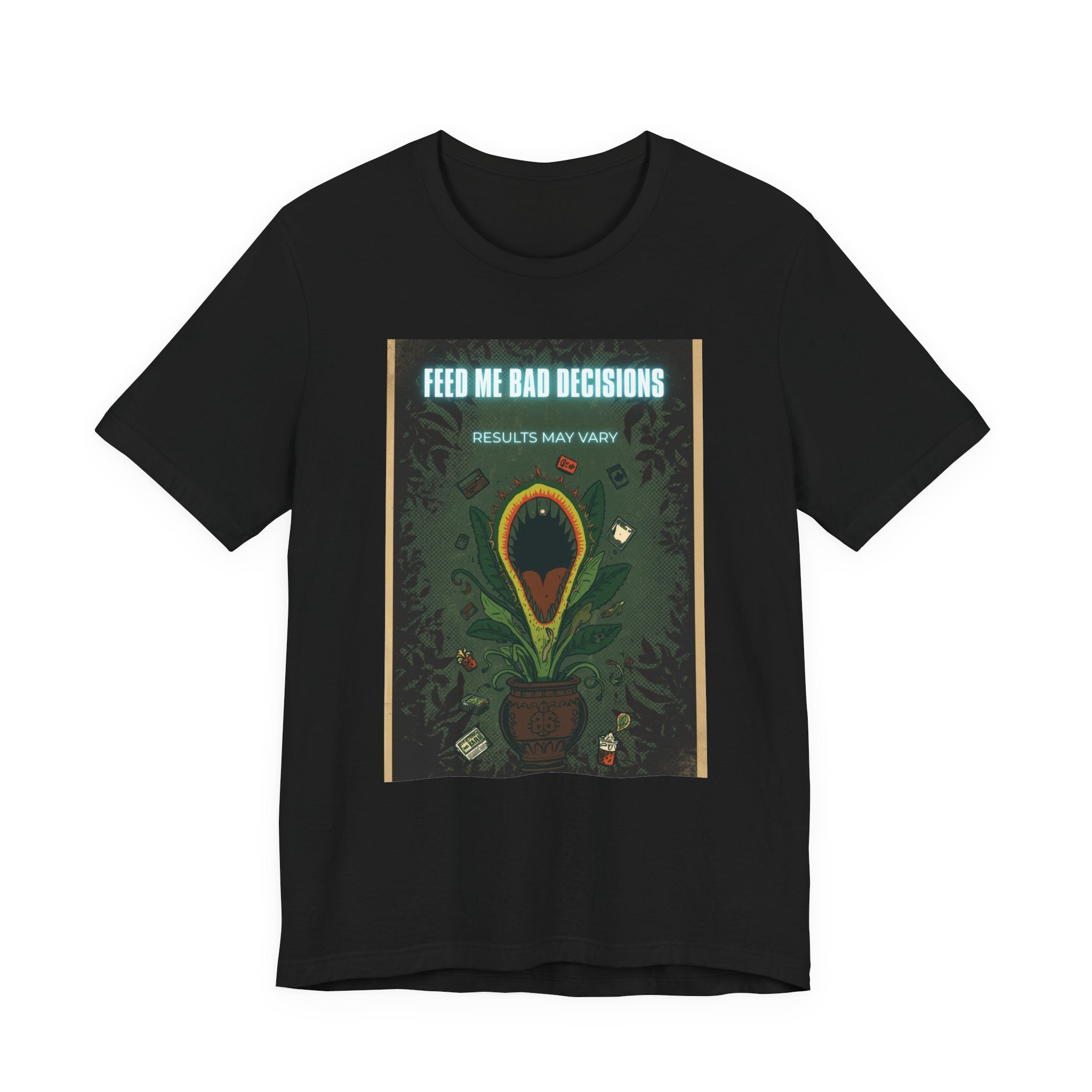 Feed Me Bad Decisions Tee — Funny Carnivorous Plant Graphic T-Shirt