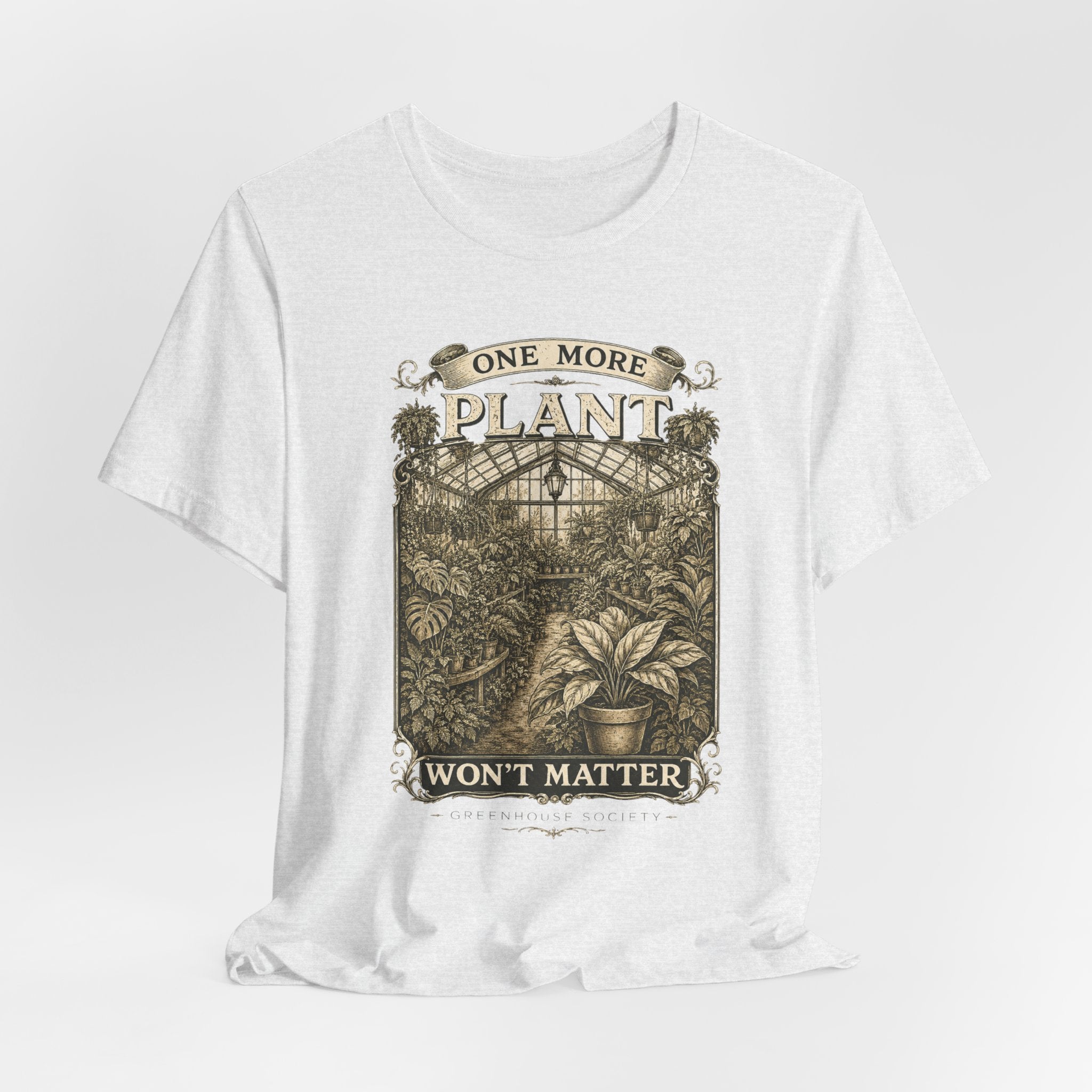 Plant Lover T‑Shirt — "One More Plant Won't Matter" Botanical Tee