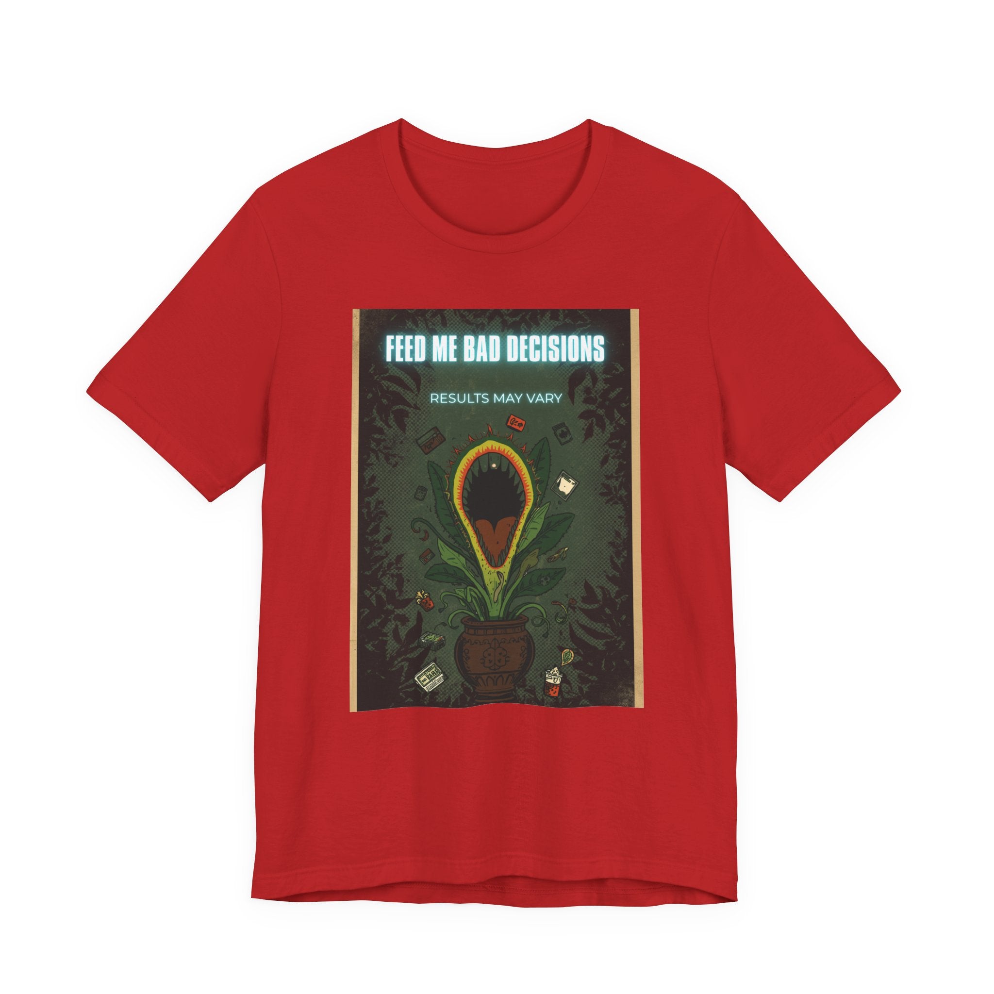 Feed Me Bad Decisions Tee — Funny Carnivorous Plant Graphic T-Shirt