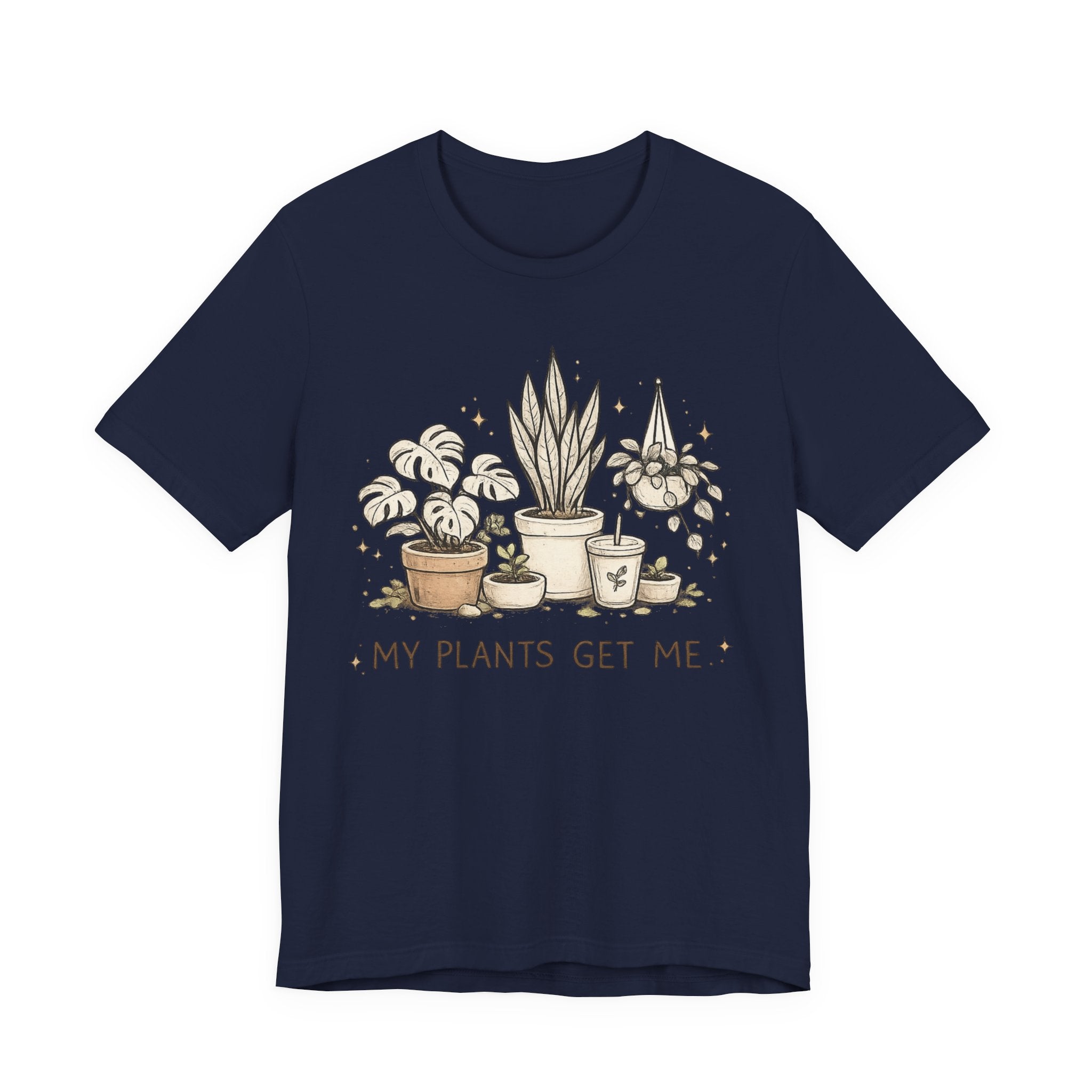 Plant Lover T‑Shirt — My Plants Get Me Graphic Tee