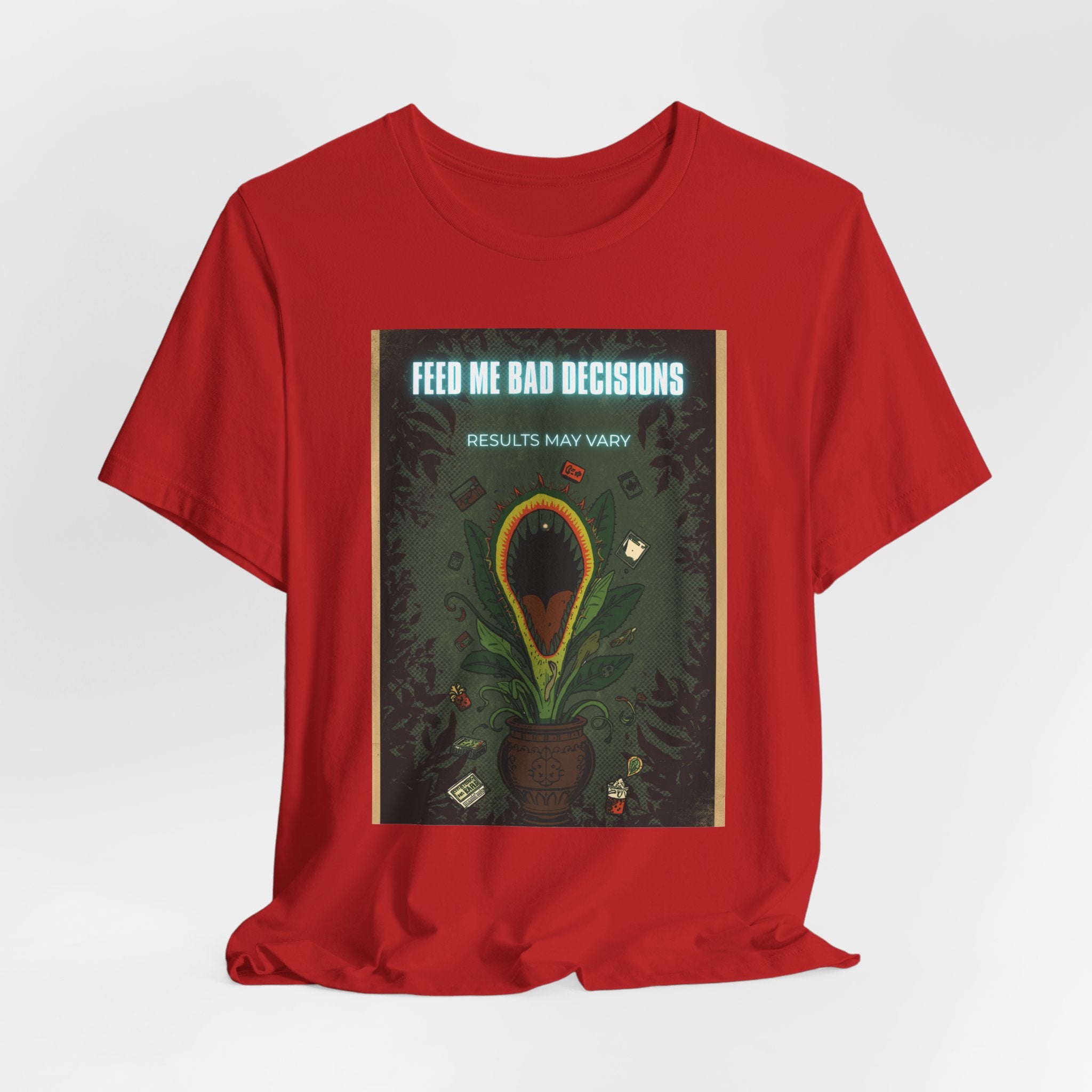 Feed Me Bad Decisions Tee — Funny Carnivorous Plant Graphic T-Shirt