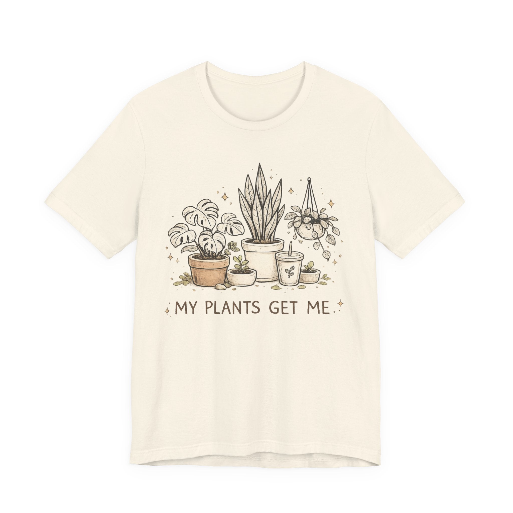 Plant Lover T‑Shirt — My Plants Get Me Graphic Tee