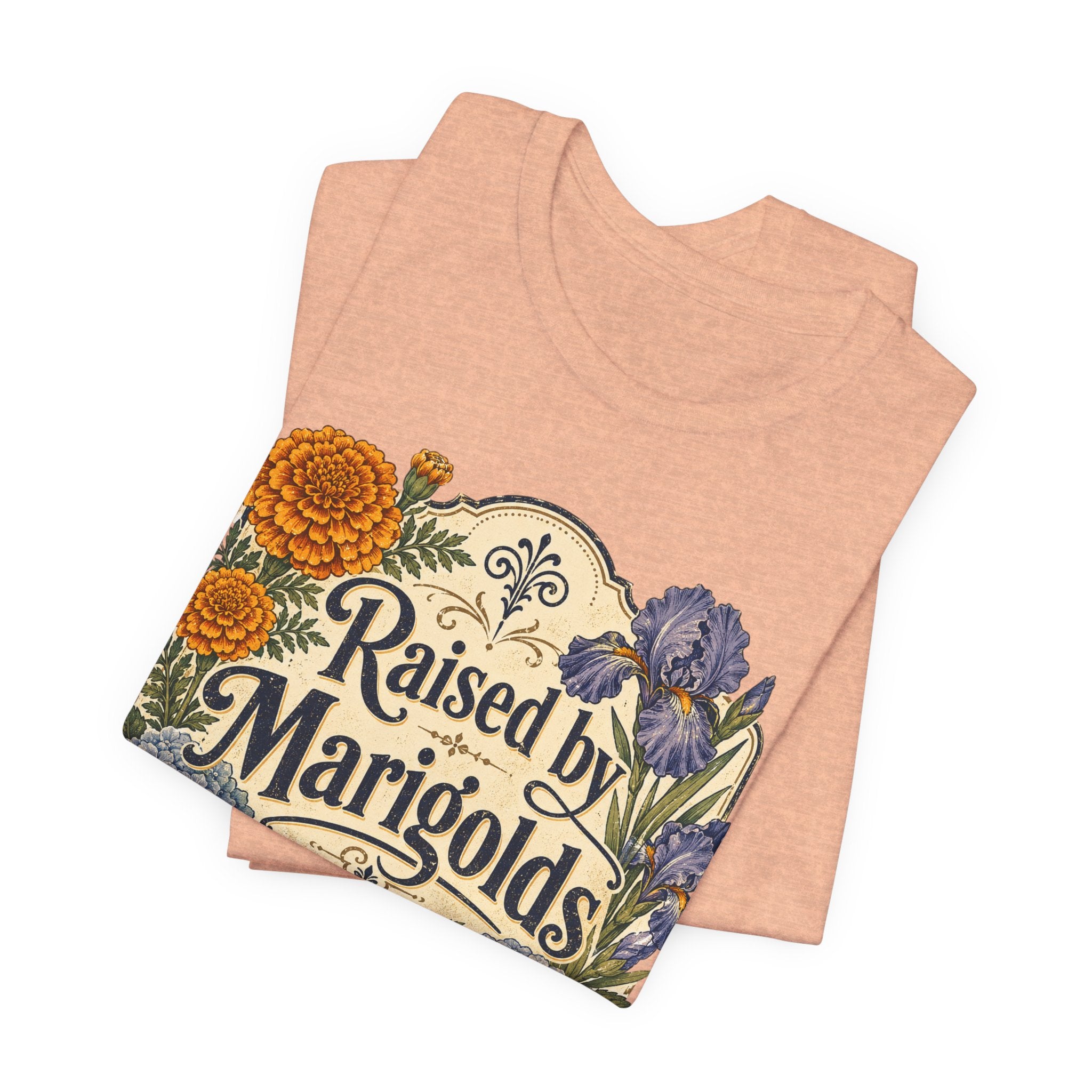 Raised by Marigolds Tee