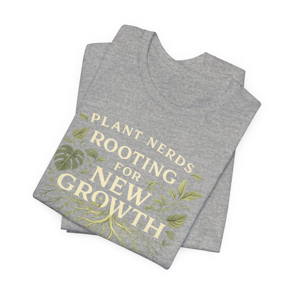 Plant Lovers T‑Shirt — "Plant Nerds Rooting for New Growth" Botanical Roots Tee