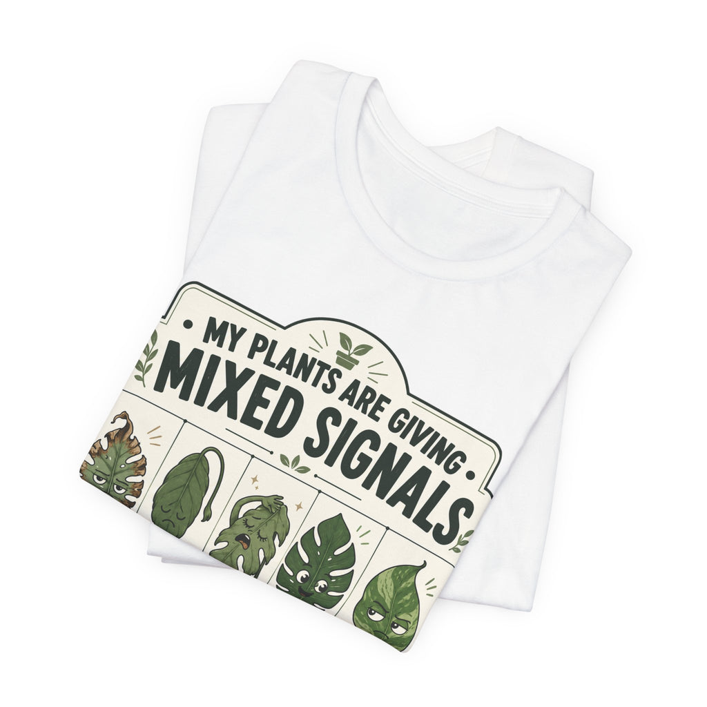My Plants Are Giving Mixed Signals Tee