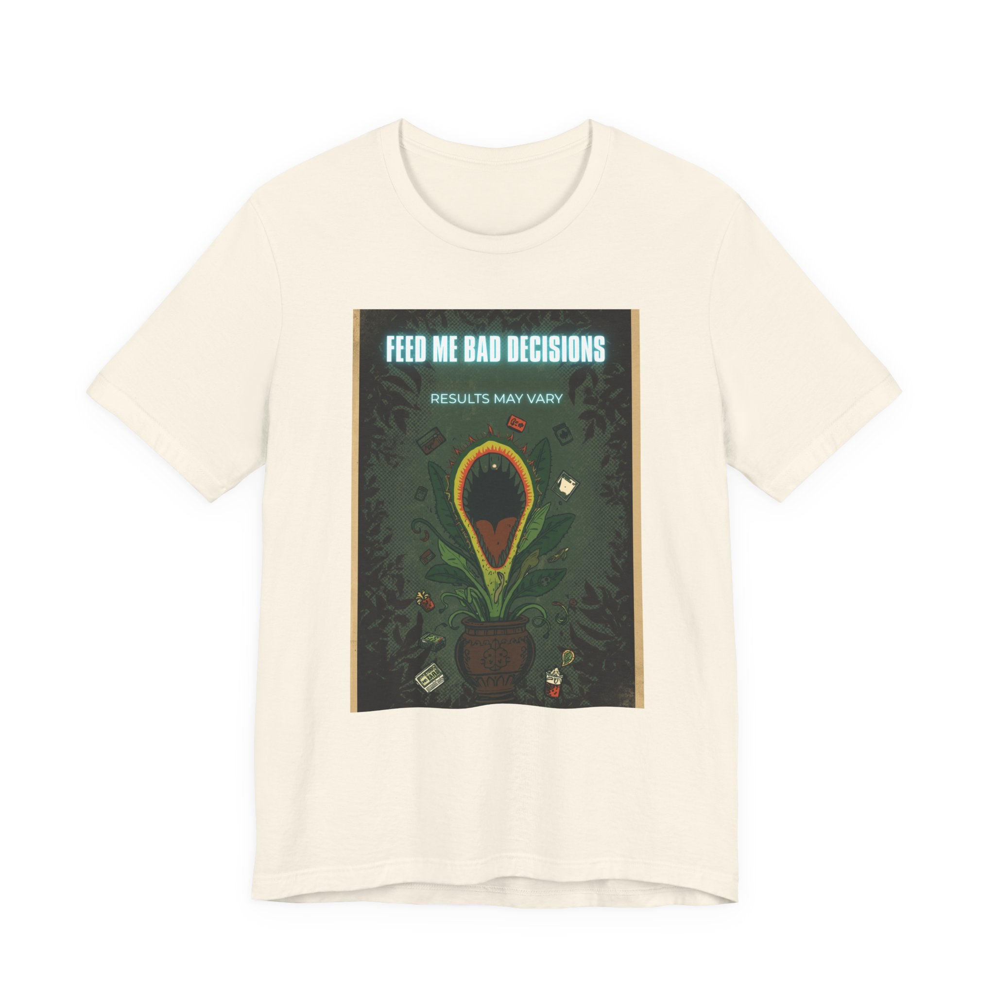 Feed Me Bad Decisions Tee — Funny Carnivorous Plant Graphic T-Shirt