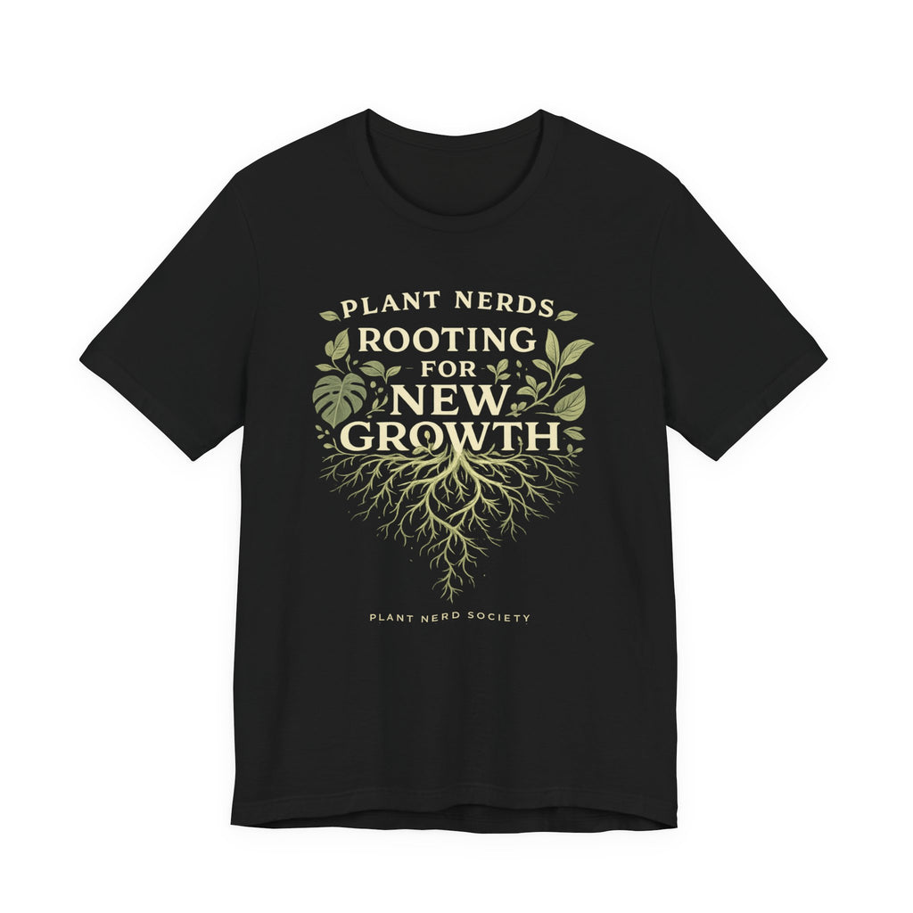 Plant Lovers T‑Shirt — "Plant Nerds Rooting for New Growth" Botanical Roots Tee