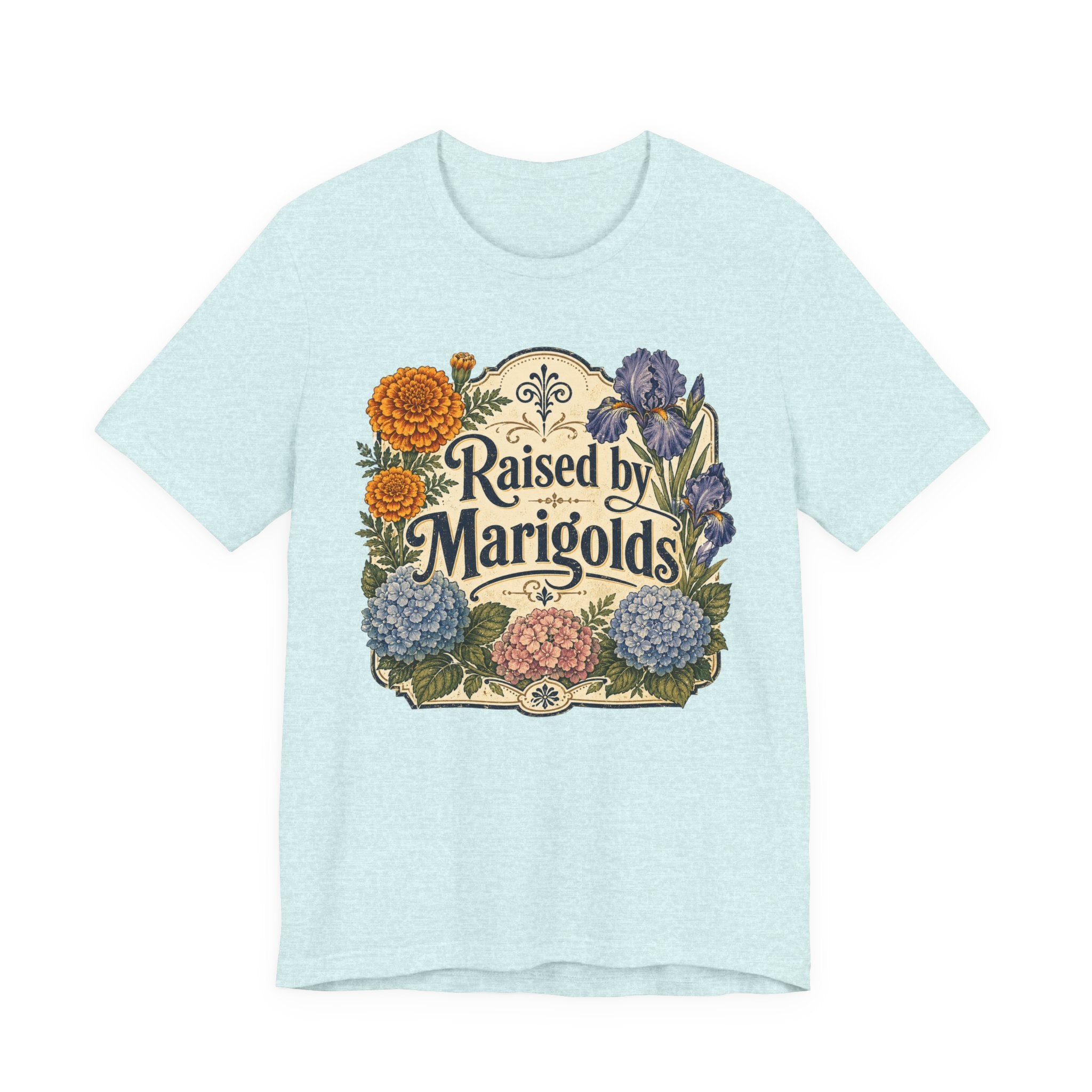 Raised by Marigolds Tee