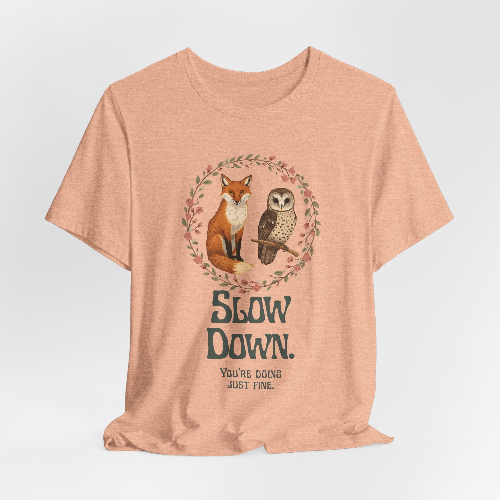 Slow Down Tee — Fox & Owl ‘You’re Doing Just Fine’ Relaxation Shirt