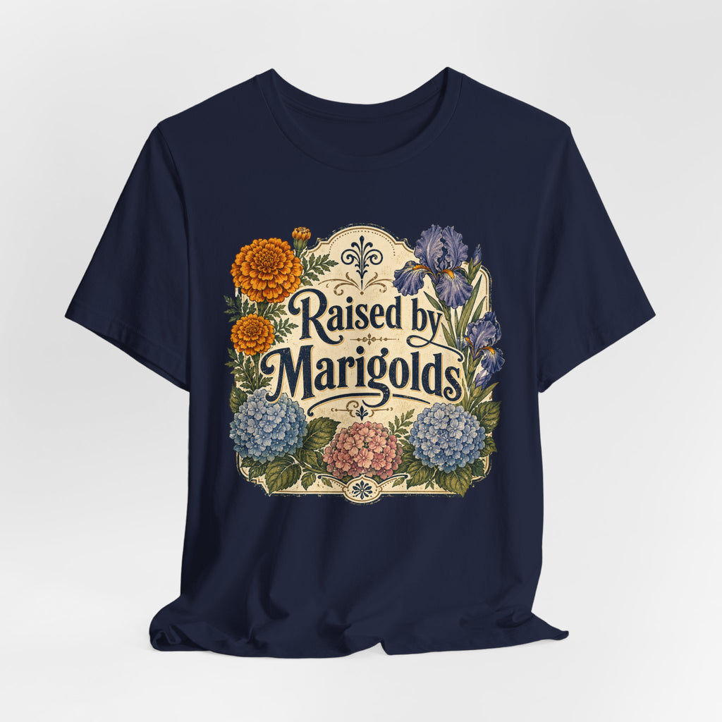 Raised by Marigolds Tee