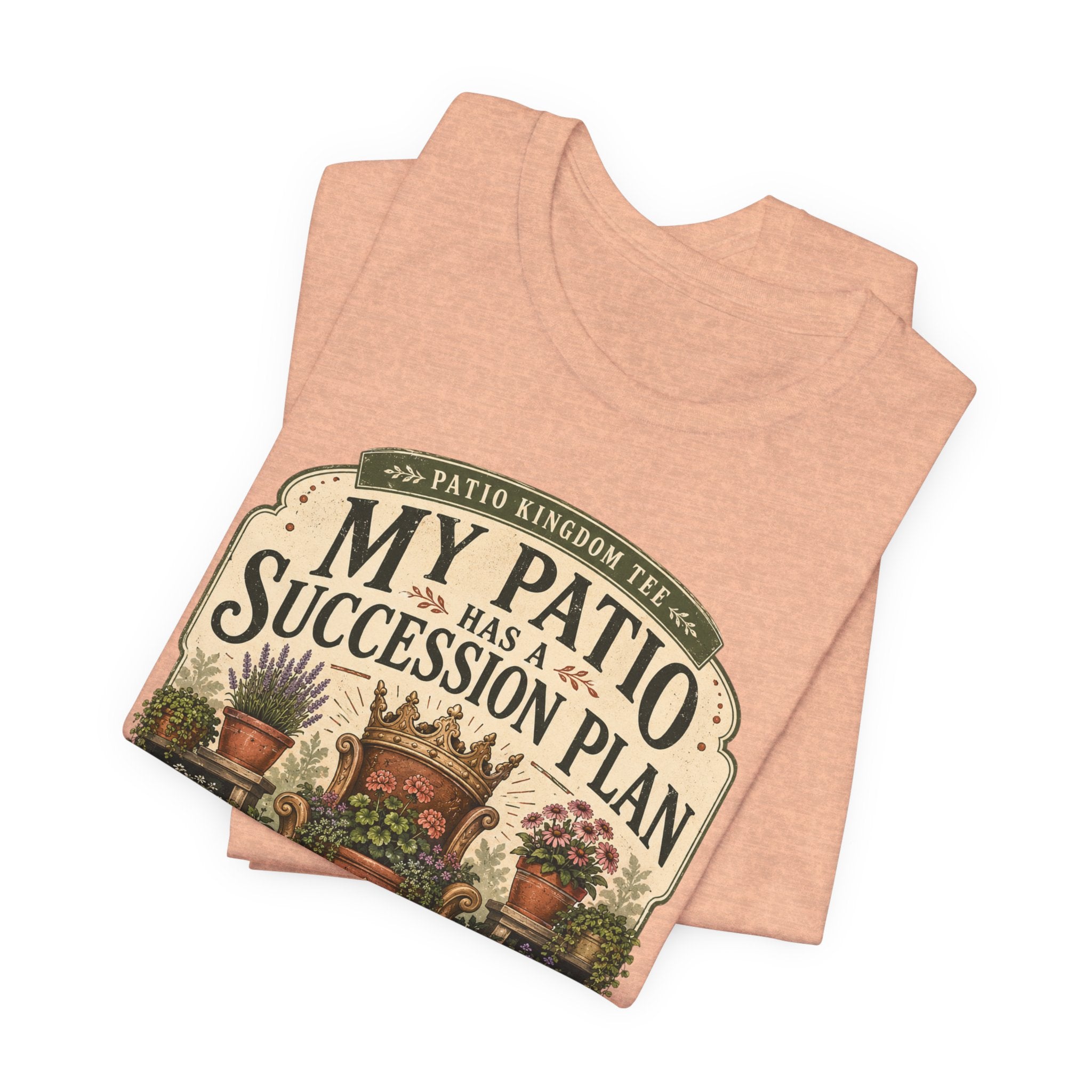 My Patio Has a Succession Plan Tee