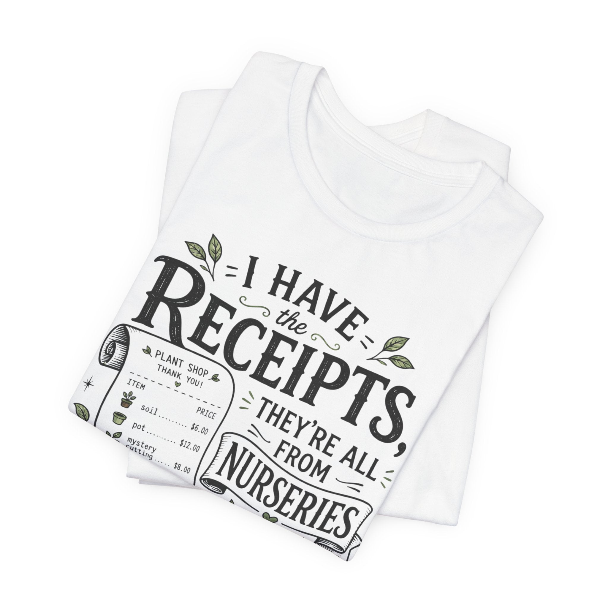 I Have the Receipts, They’re All From Nurseries Tee