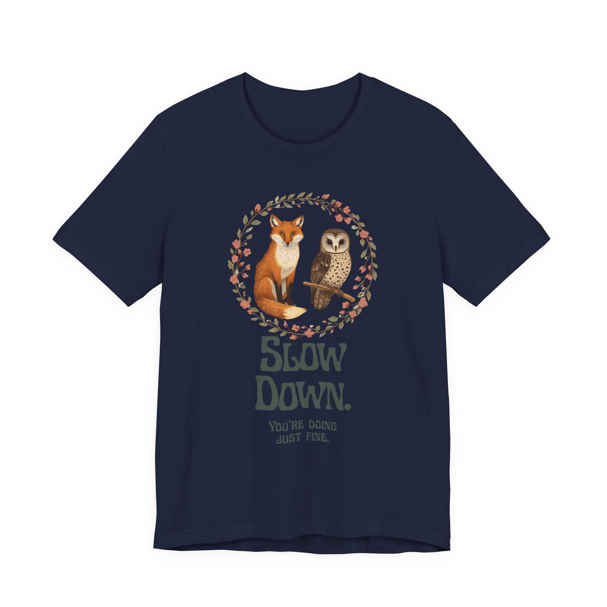 Slow Down Tee — Fox & Owl ‘You’re Doing Just Fine’ Relaxation Shirt