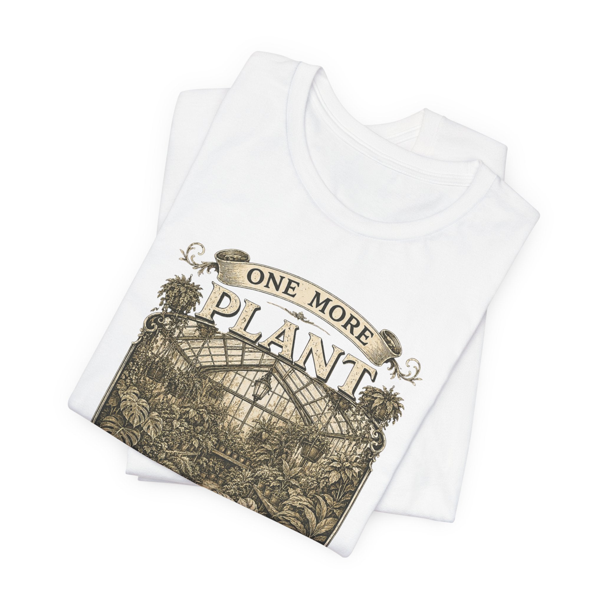 Plant Lover T‑Shirt — "One More Plant Won't Matter" Botanical Tee