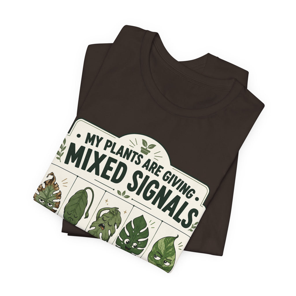 My Plants Are Giving Mixed Signals Tee