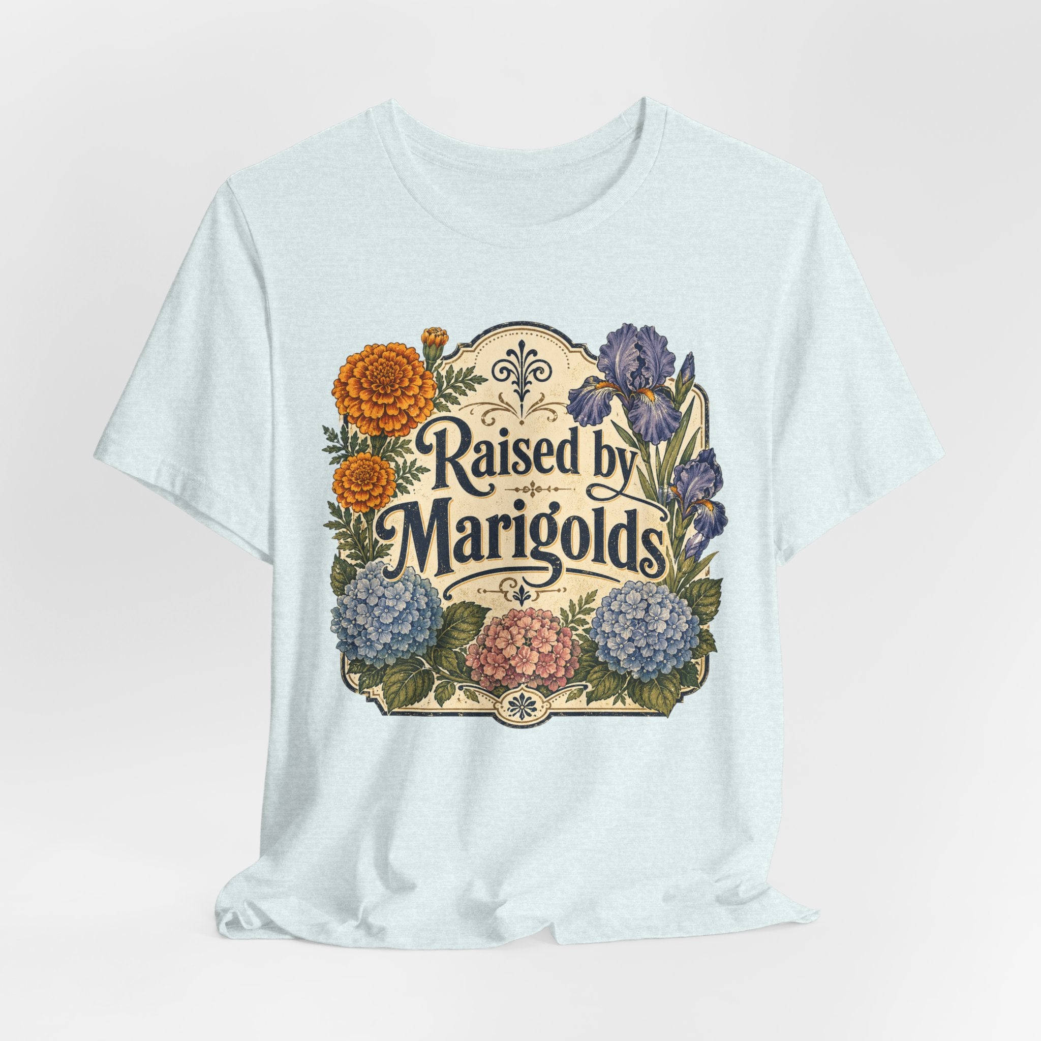 Raised by Marigolds Tee