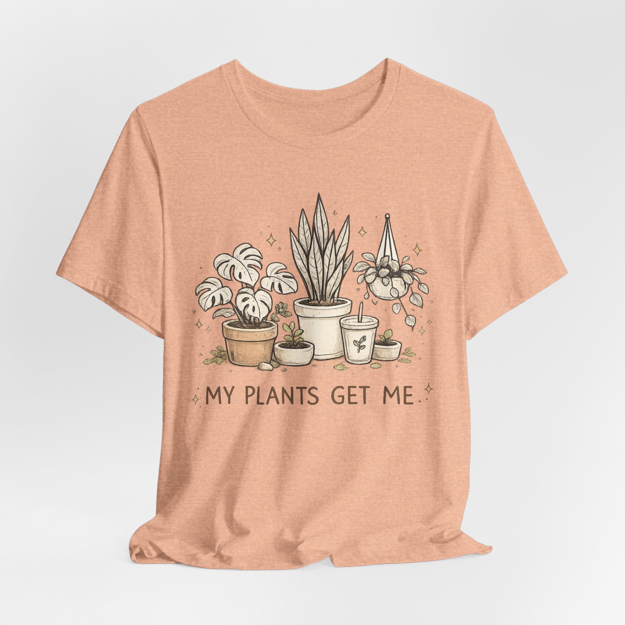 Plant Lover T‑Shirt — My Plants Get Me Graphic Tee