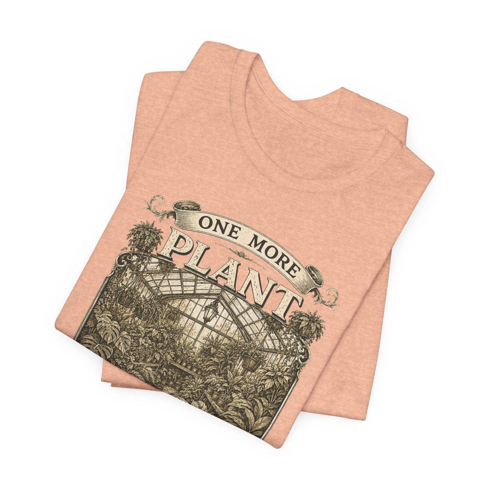 Plant Lover T‑Shirt — "One More Plant Won't Matter" Botanical Tee