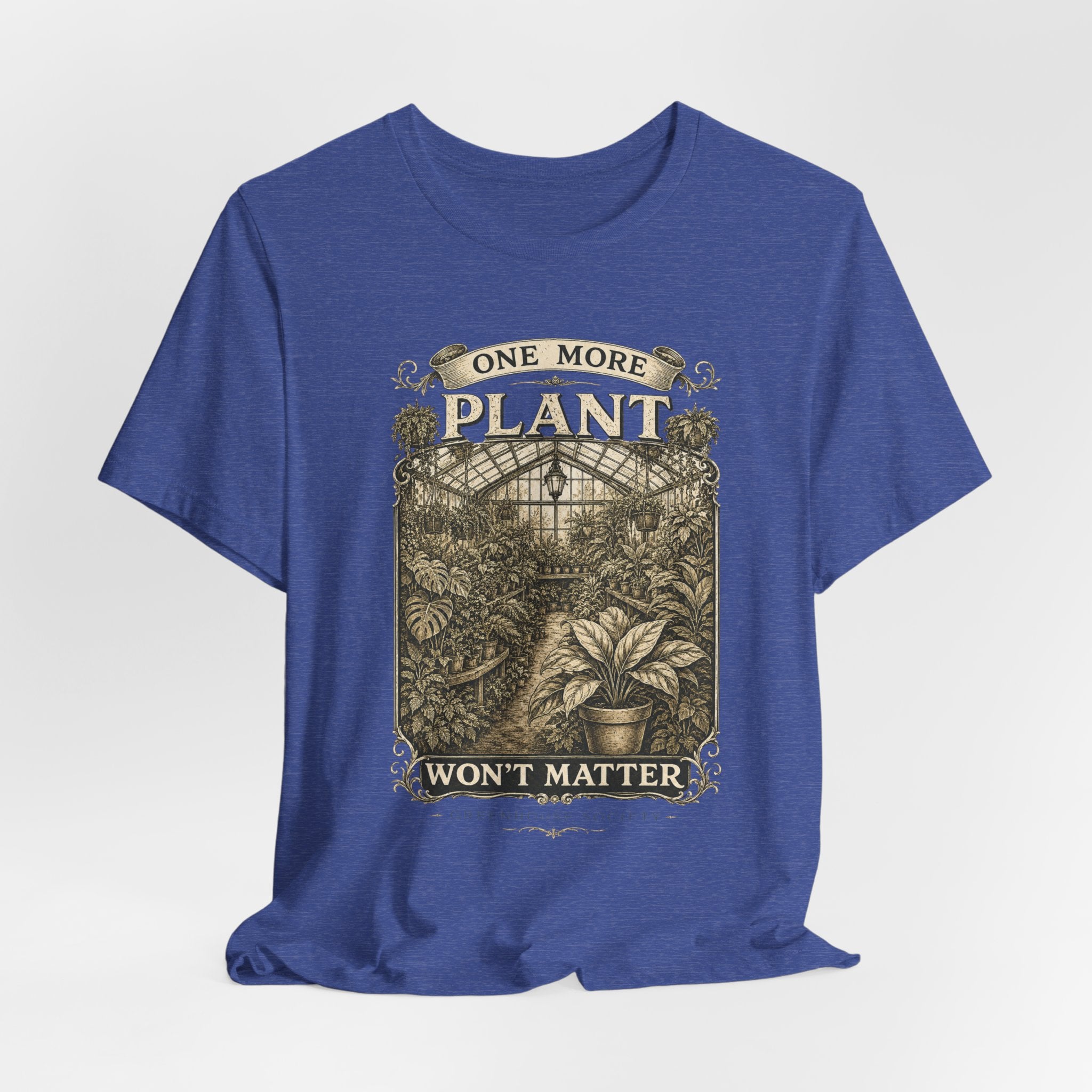 Plant Lover T‑Shirt — "One More Plant Won't Matter" Botanical Tee