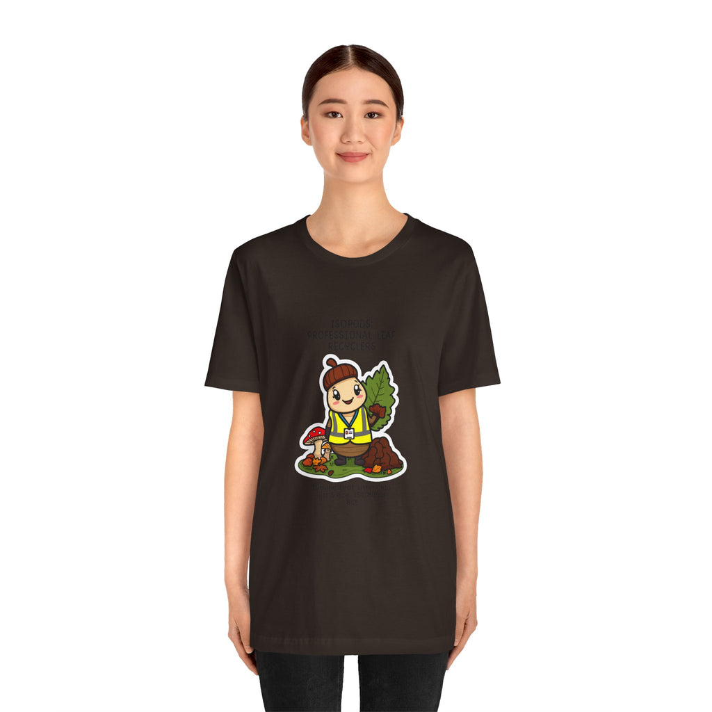 Leaf Recycler Cute Graphic Tee — “Professional Leaf Recyclers” Isopod Worker Shirt
