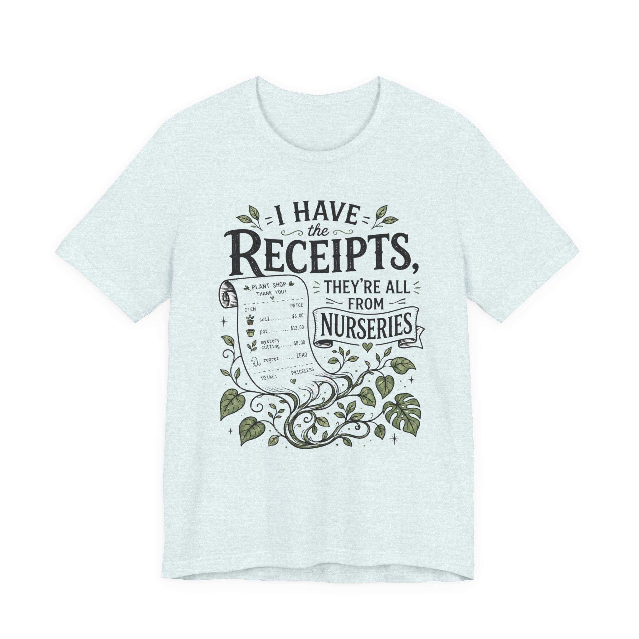 I Have the Receipts, They’re All From Nurseries Tee