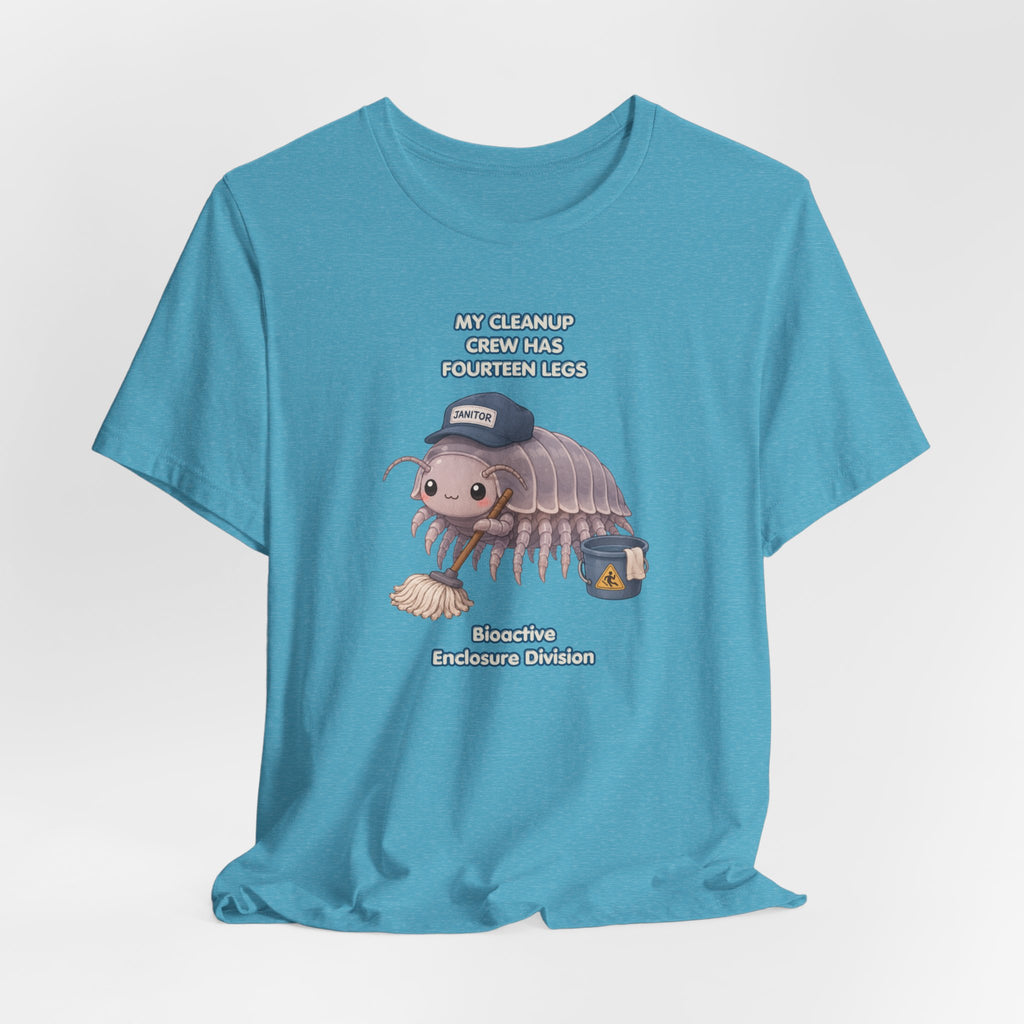 Isopod Janitor T-Shirt — Cute Pillbug Cleanup Shirt ("My Cleanup Crew Has Fourteen Legs")
