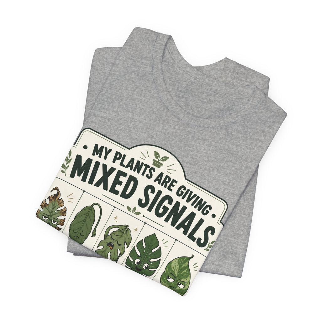 My Plants Are Giving Mixed Signals Tee