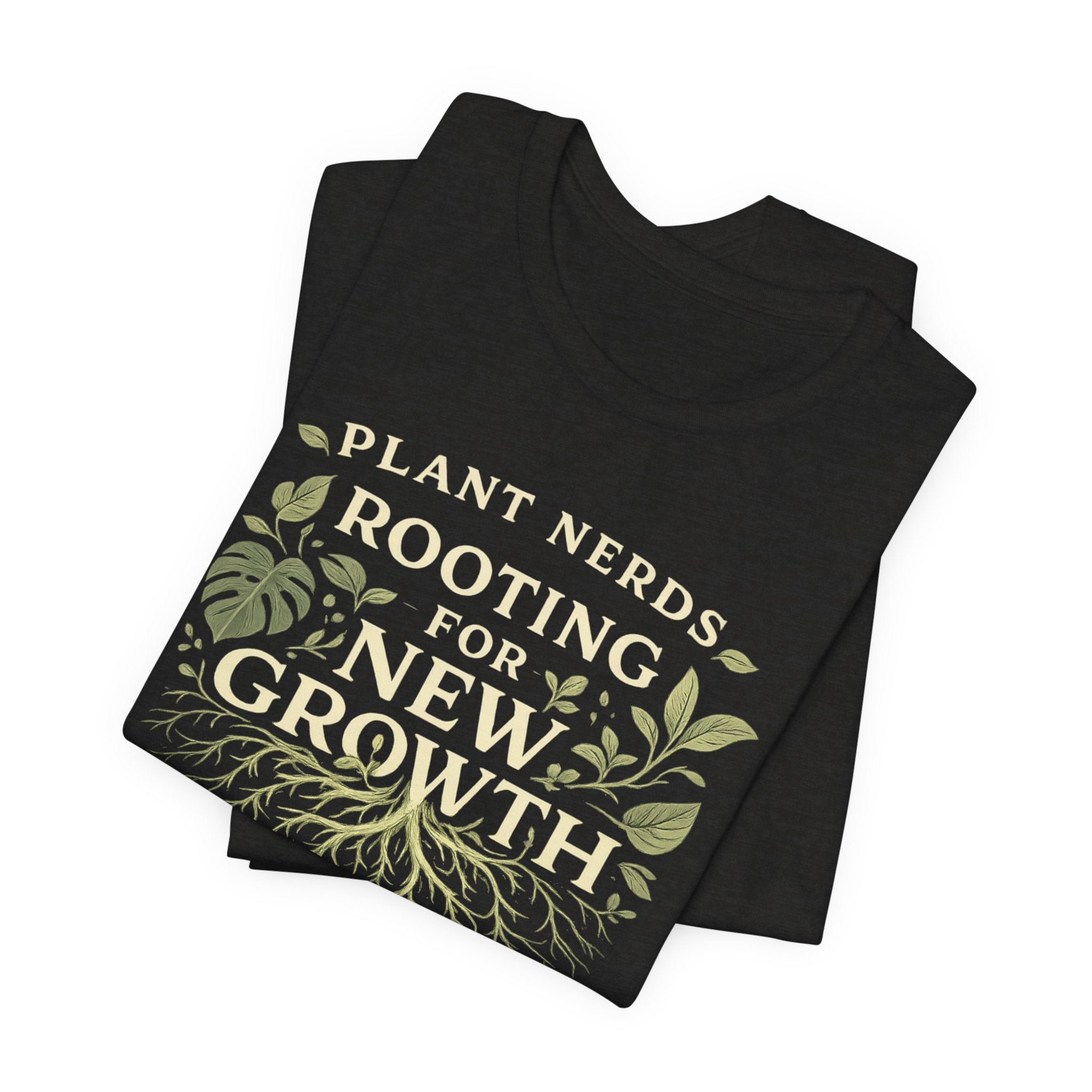 Plant Lovers T‑Shirt — "Plant Nerds Rooting for New Growth" Botanical Roots Tee