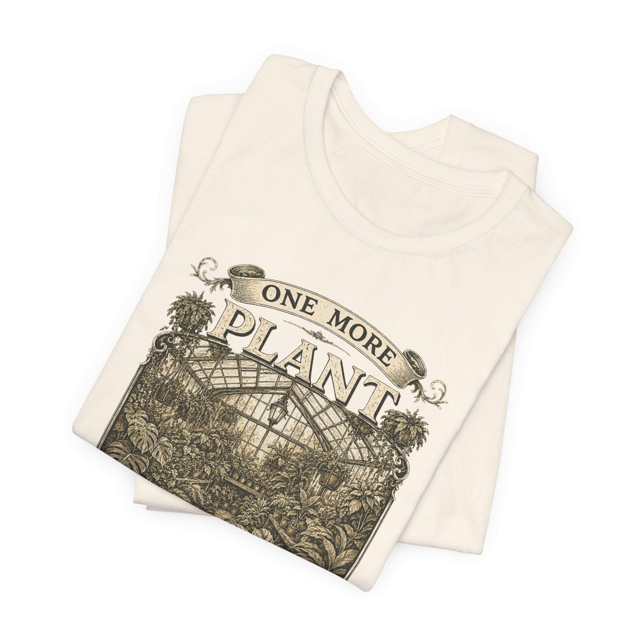 Plant Lover T‑Shirt — "One More Plant Won't Matter" Botanical Tee