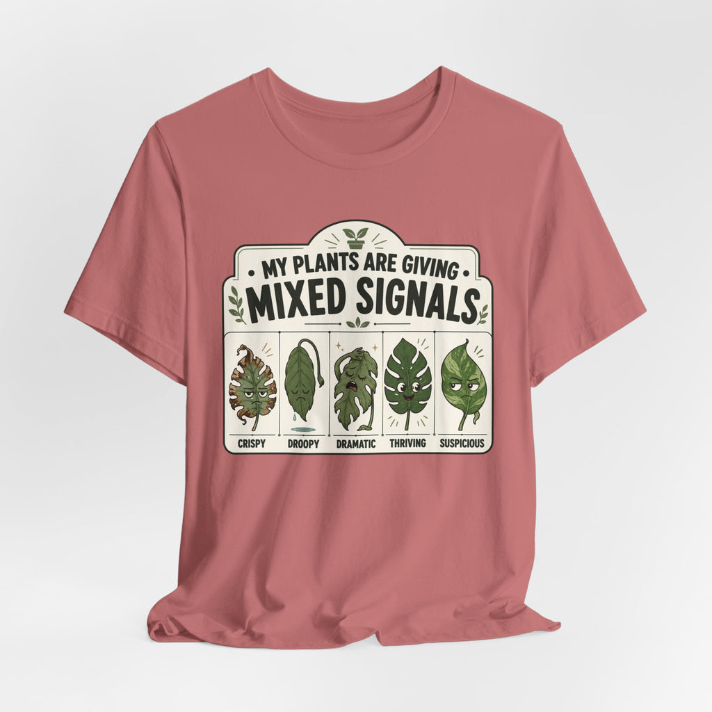 My Plants Are Giving Mixed Signals Tee
