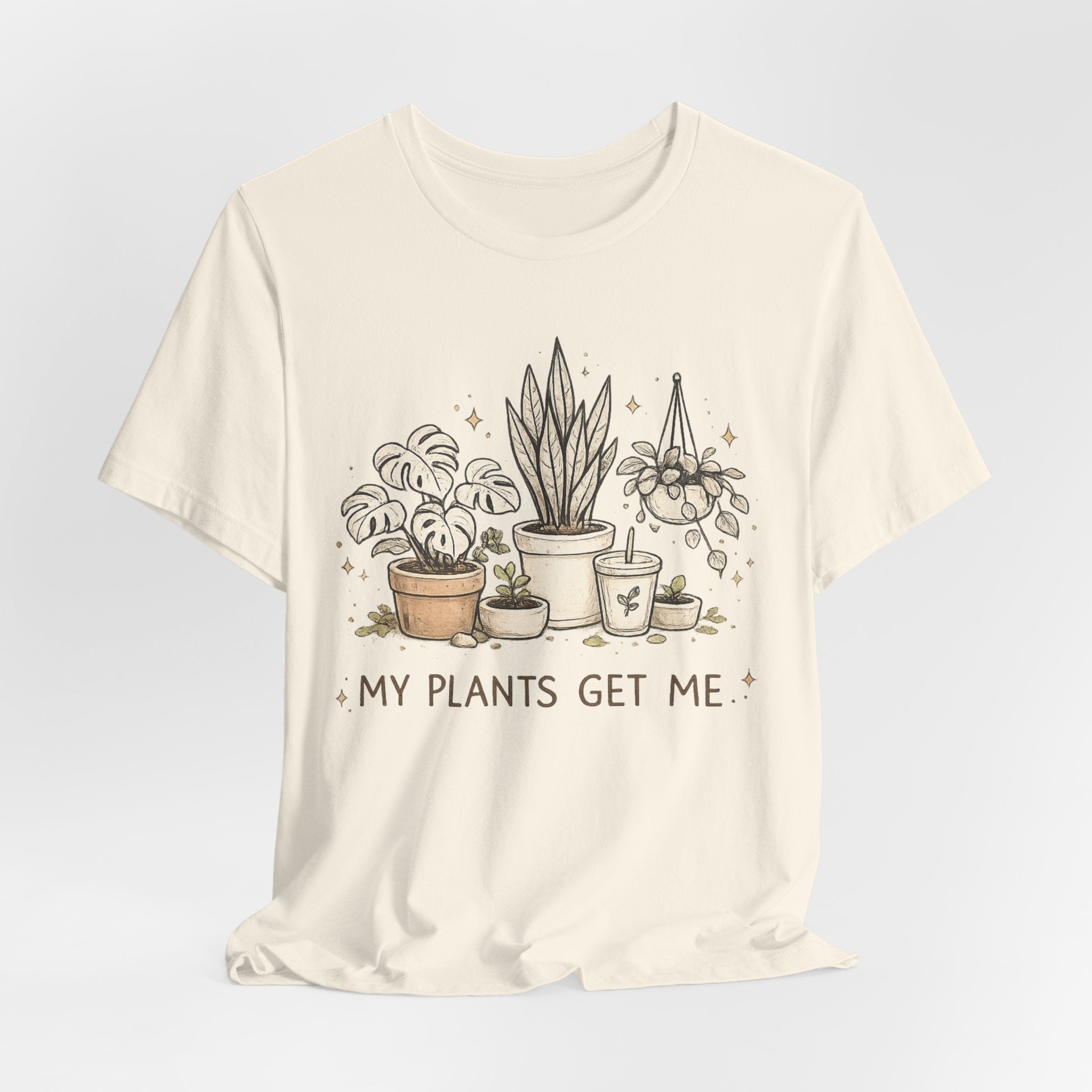 Plant Lover T‑Shirt — My Plants Get Me Graphic Tee