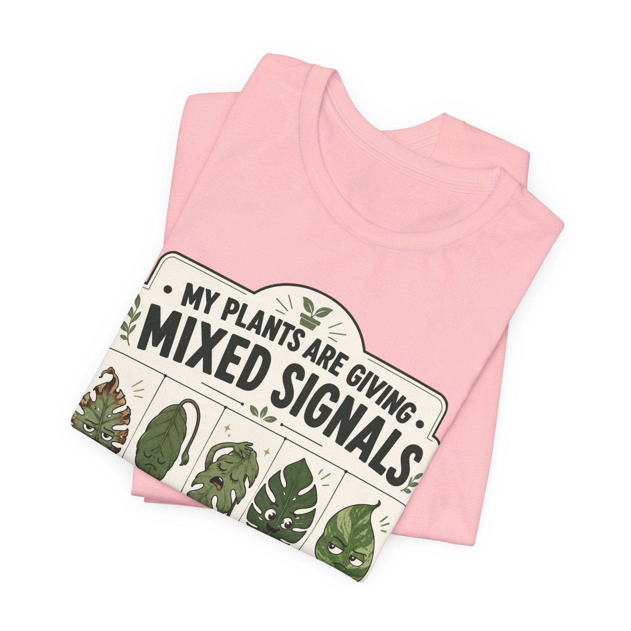 My Plants Are Giving Mixed Signals Tee