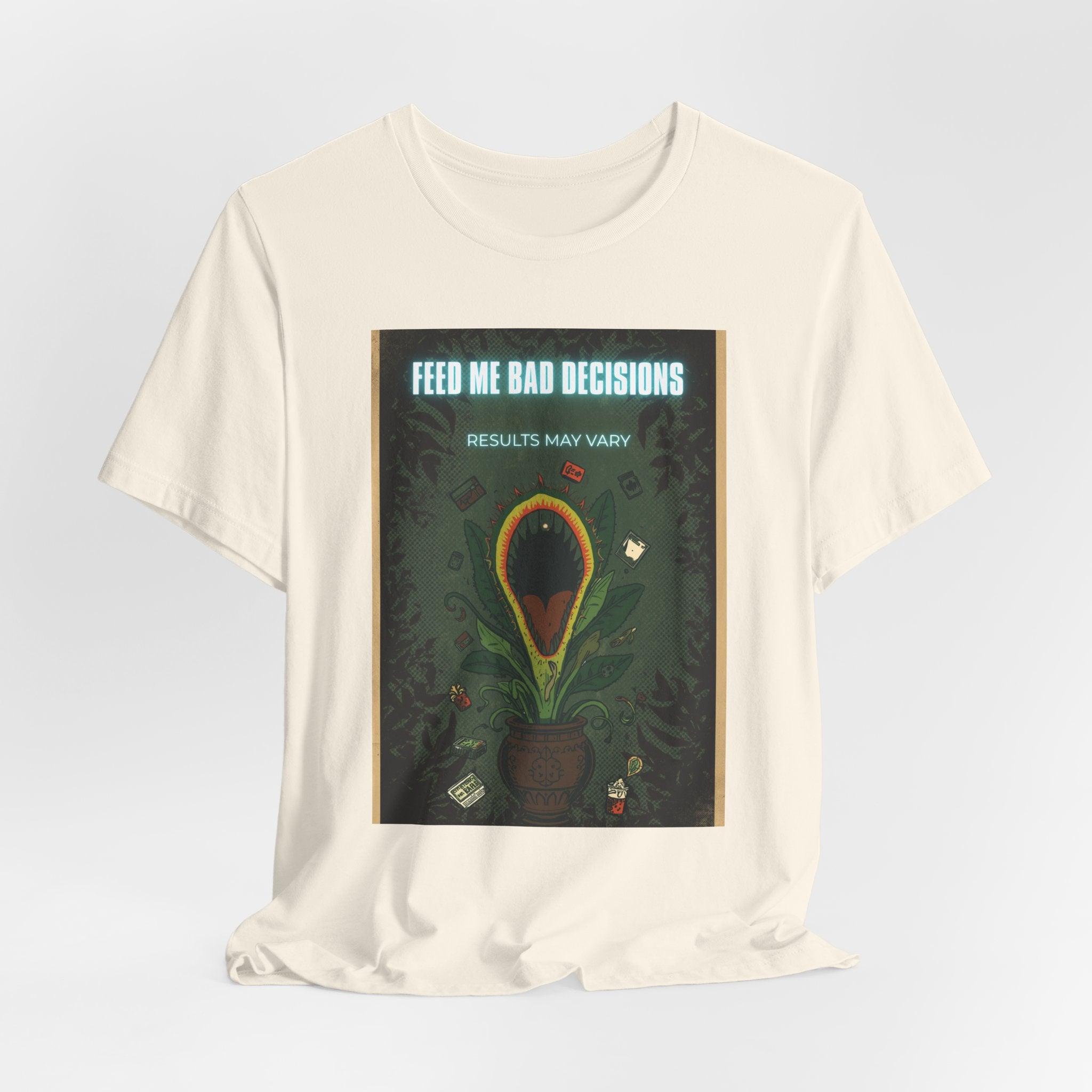 Feed Me Bad Decisions Tee — Funny Carnivorous Plant Graphic T-Shirt