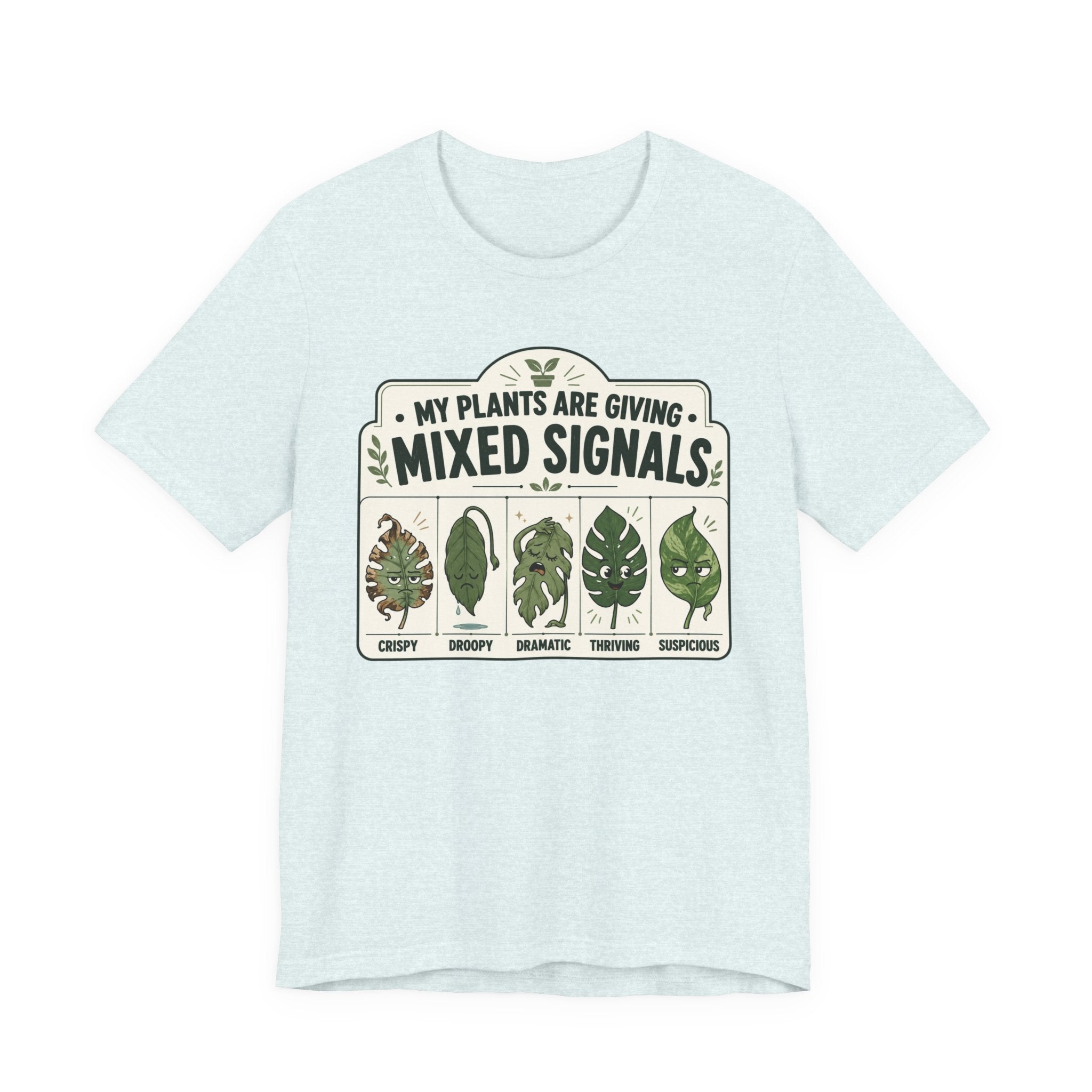 My Plants Are Giving Mixed Signals Tee