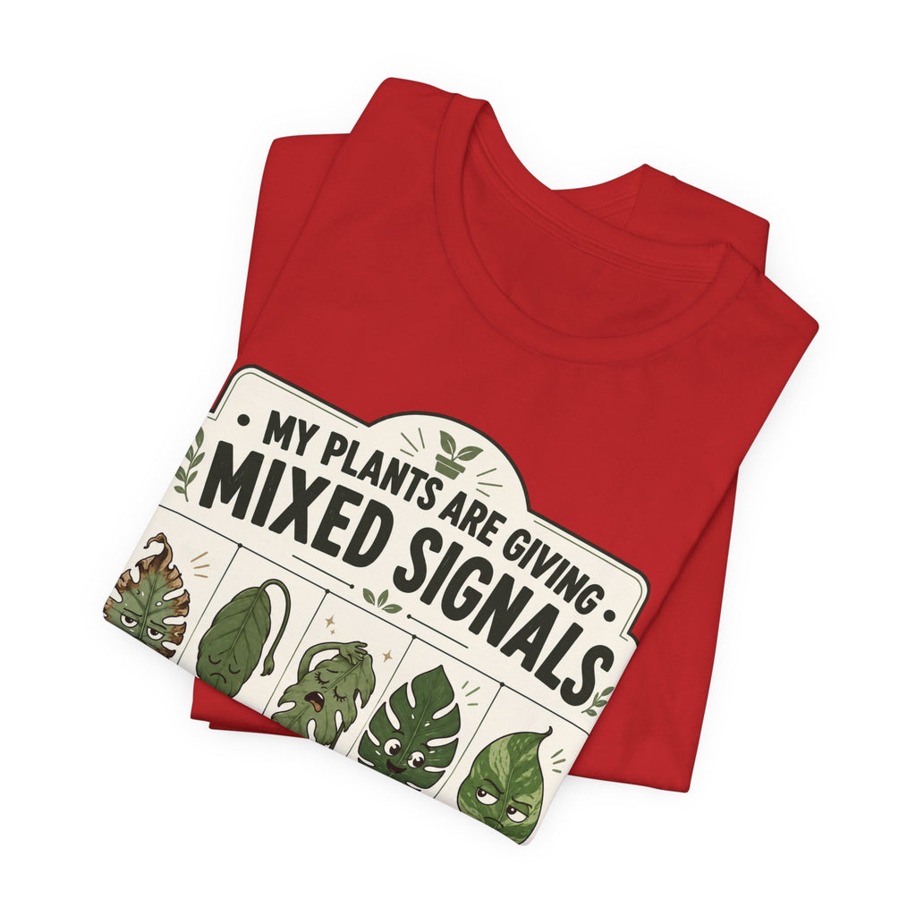 My Plants Are Giving Mixed Signals Tee