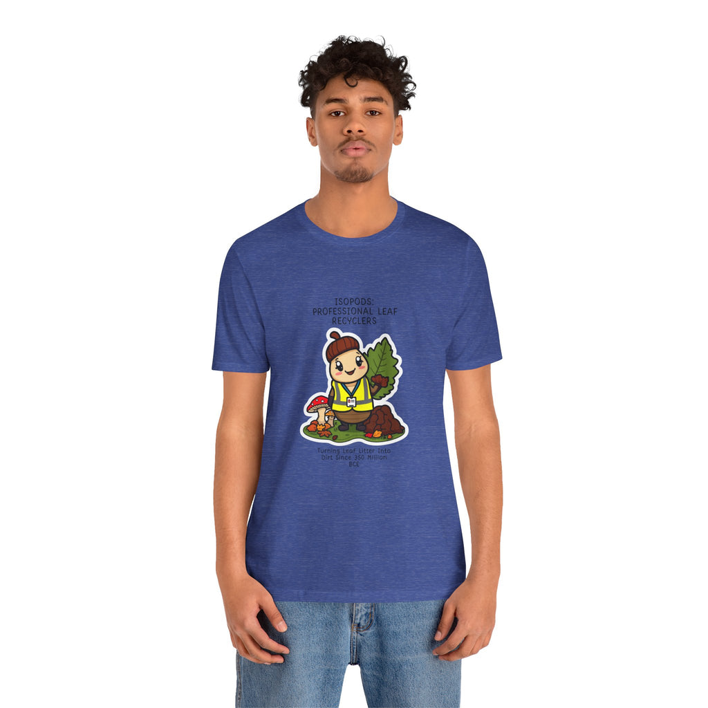 Leaf Recycler Cute Graphic Tee — “Professional Leaf Recyclers” Isopod Worker Shirt
